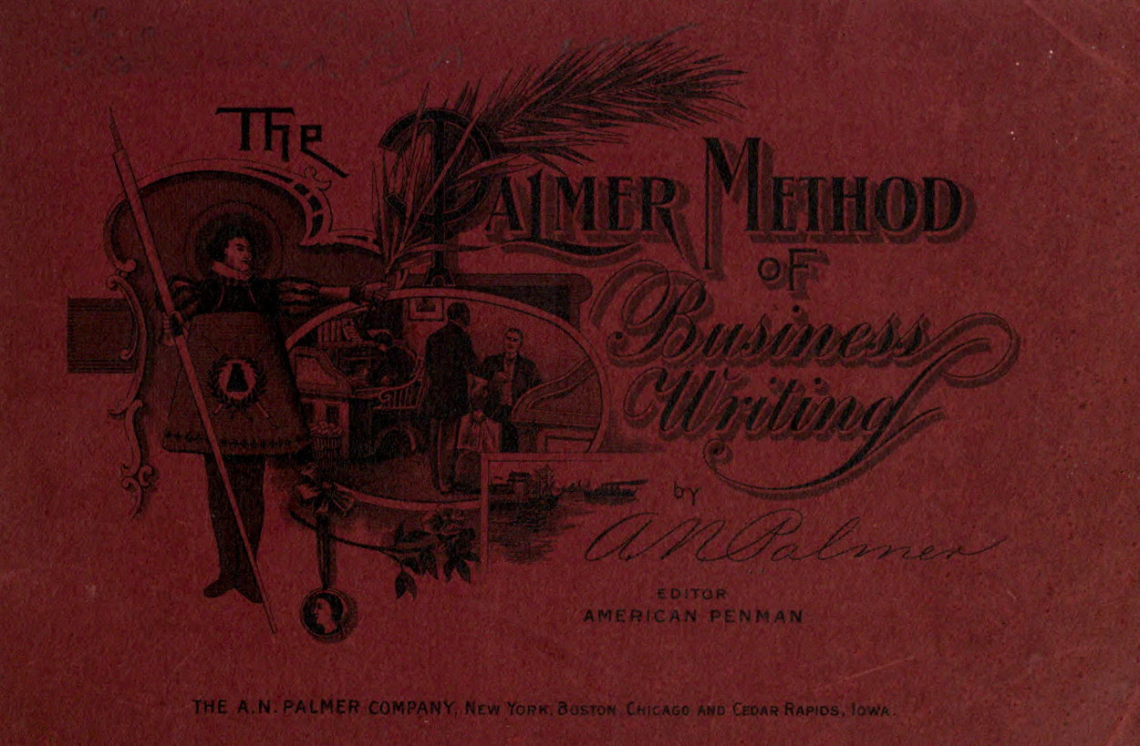 Portada de The Palmer Method of Business Writing / A Series of Self-teaching in Rapid, Plain, Unshaded, Coarse-pen, Muscular Movement Writing for Use in All Schools, Public or Private, Where an Easy and Legible Handwriting is the Object Sought; Also for the Home Learner, de A. N. Palmer