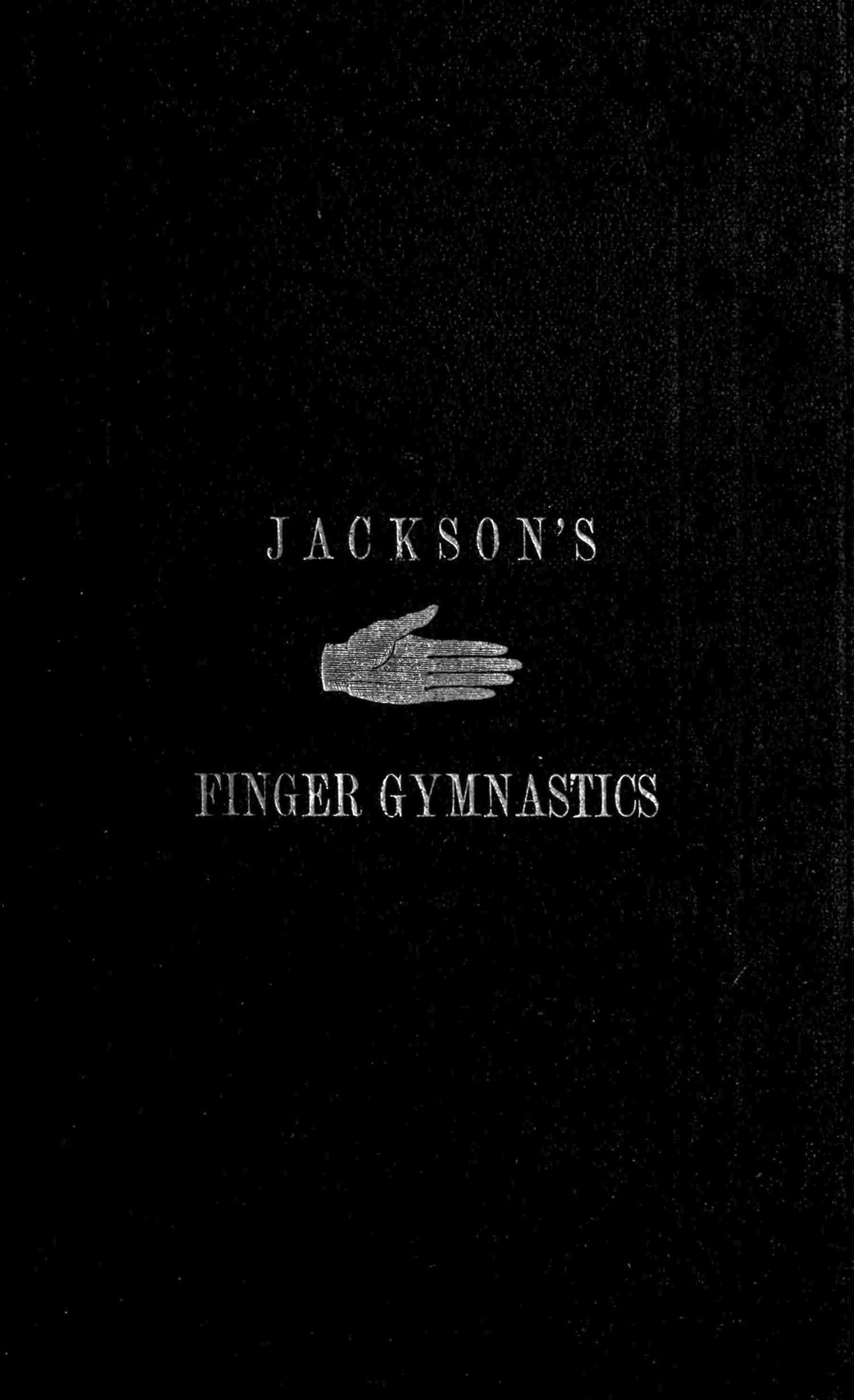 Copertina di Jackson's Gymnastics for the Fingers and Wrist / being a system of gymnastics, based on anatomical principles, for developing and strengthening the muscles of the hand for musical, mechanical and medical purposes: with thirty-seven diagrams, di Edwin Ward Jackson