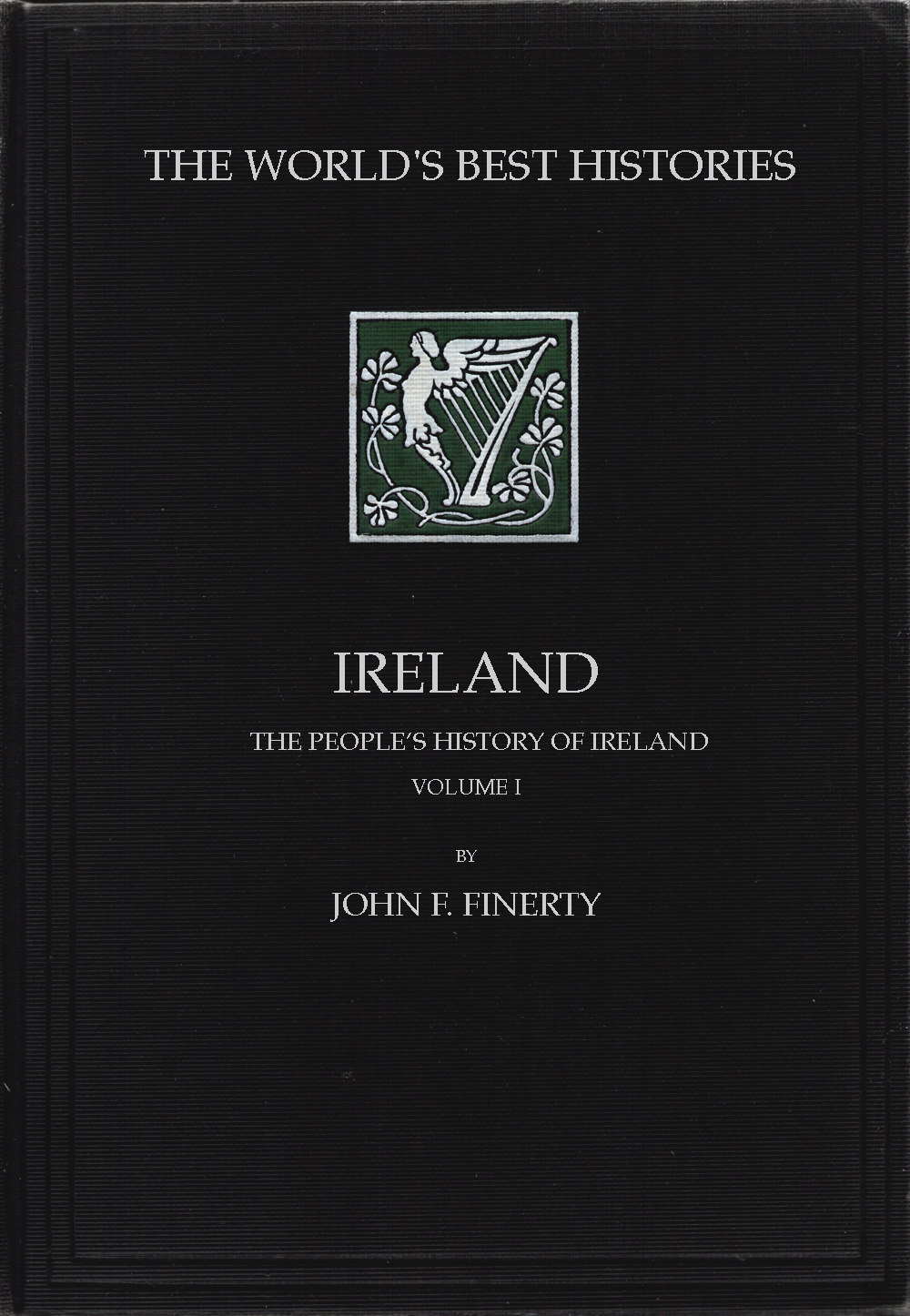 Operculum “Ireland: The People's History of Ireland, Volume 1 (of 2)”, auctore John F. Finerty