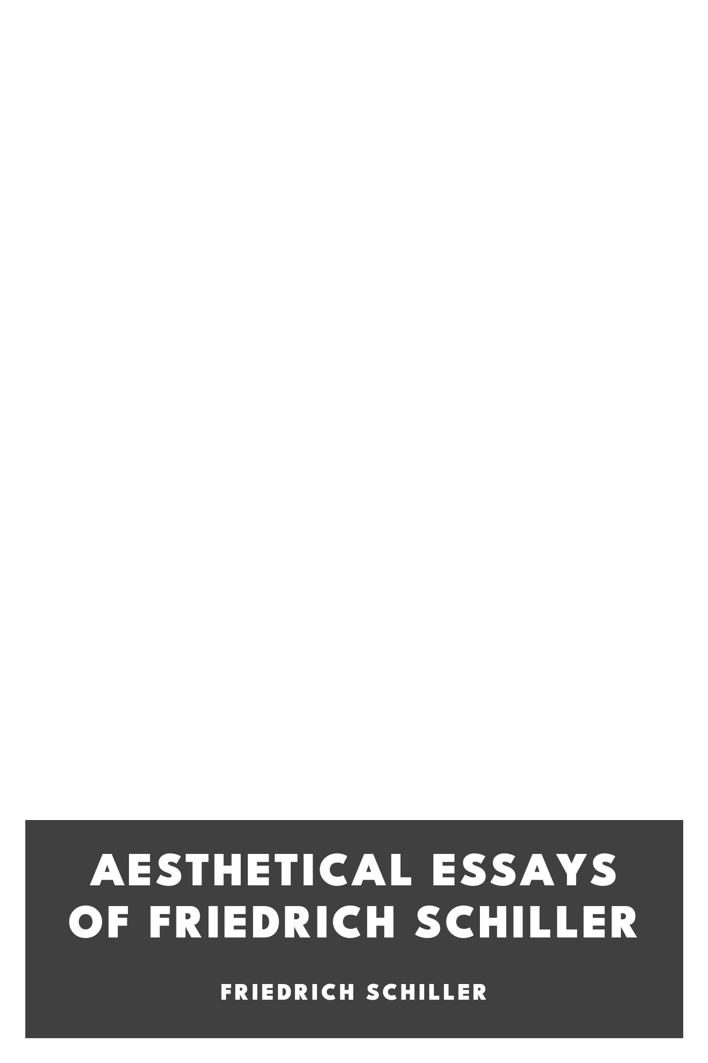 Portada de Aesthetical Essays of Friedrich Schiller, de Friedrich Schiller