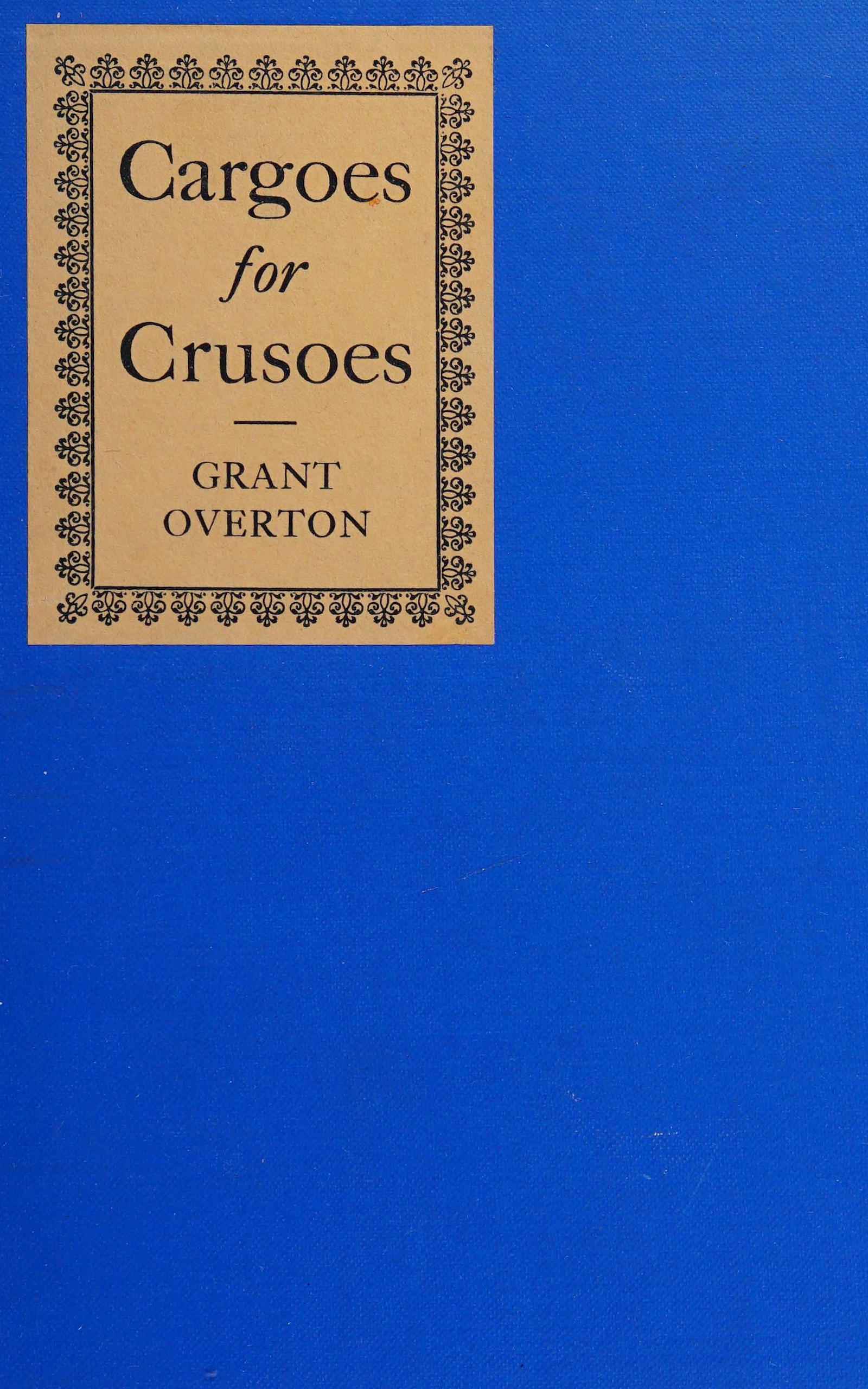 Copertina di Cargoes for Crusoes, di Grant M. Overton