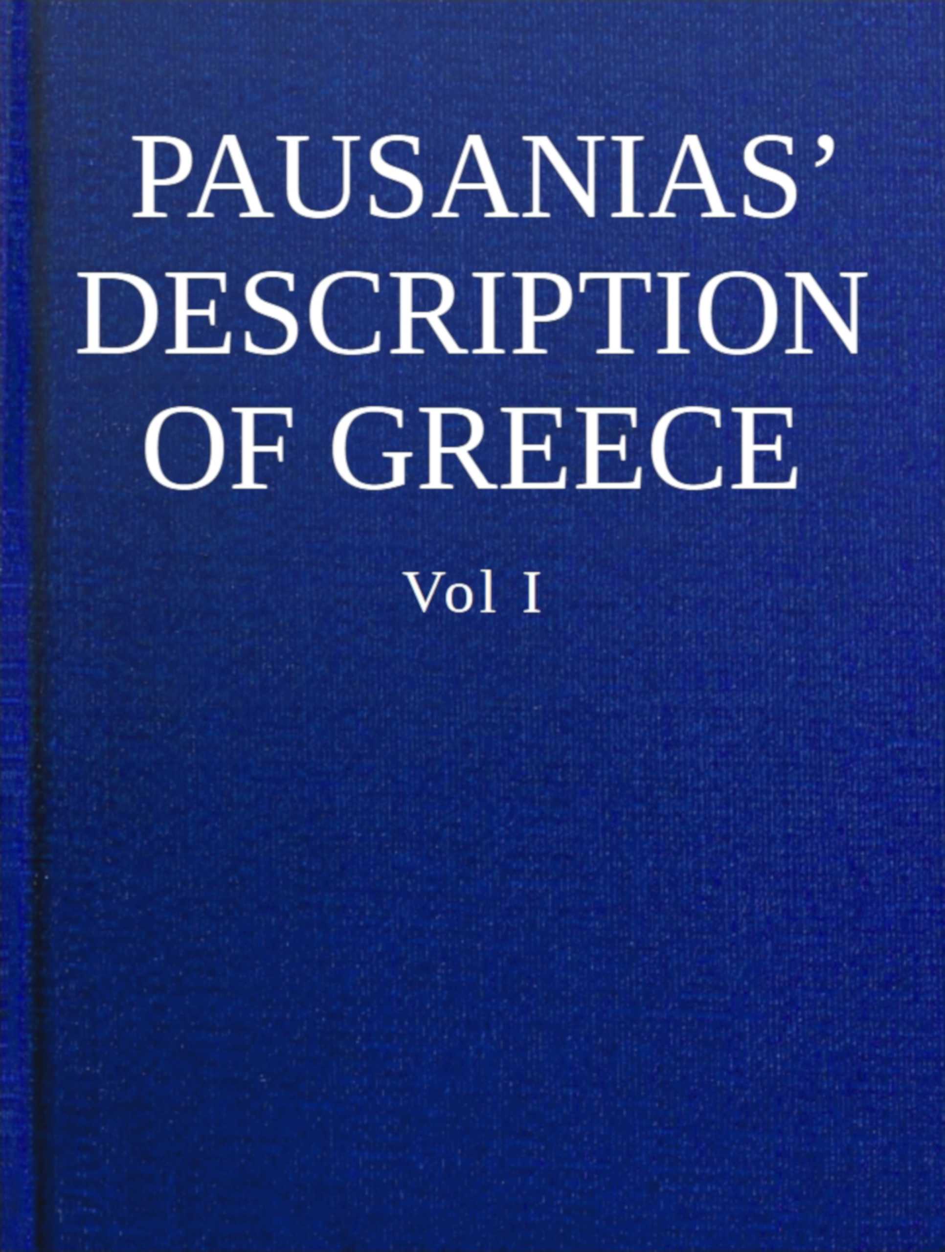 Cover of Pausanias' description of Greece, Volume I. by active approximately 150-175 Pausanias