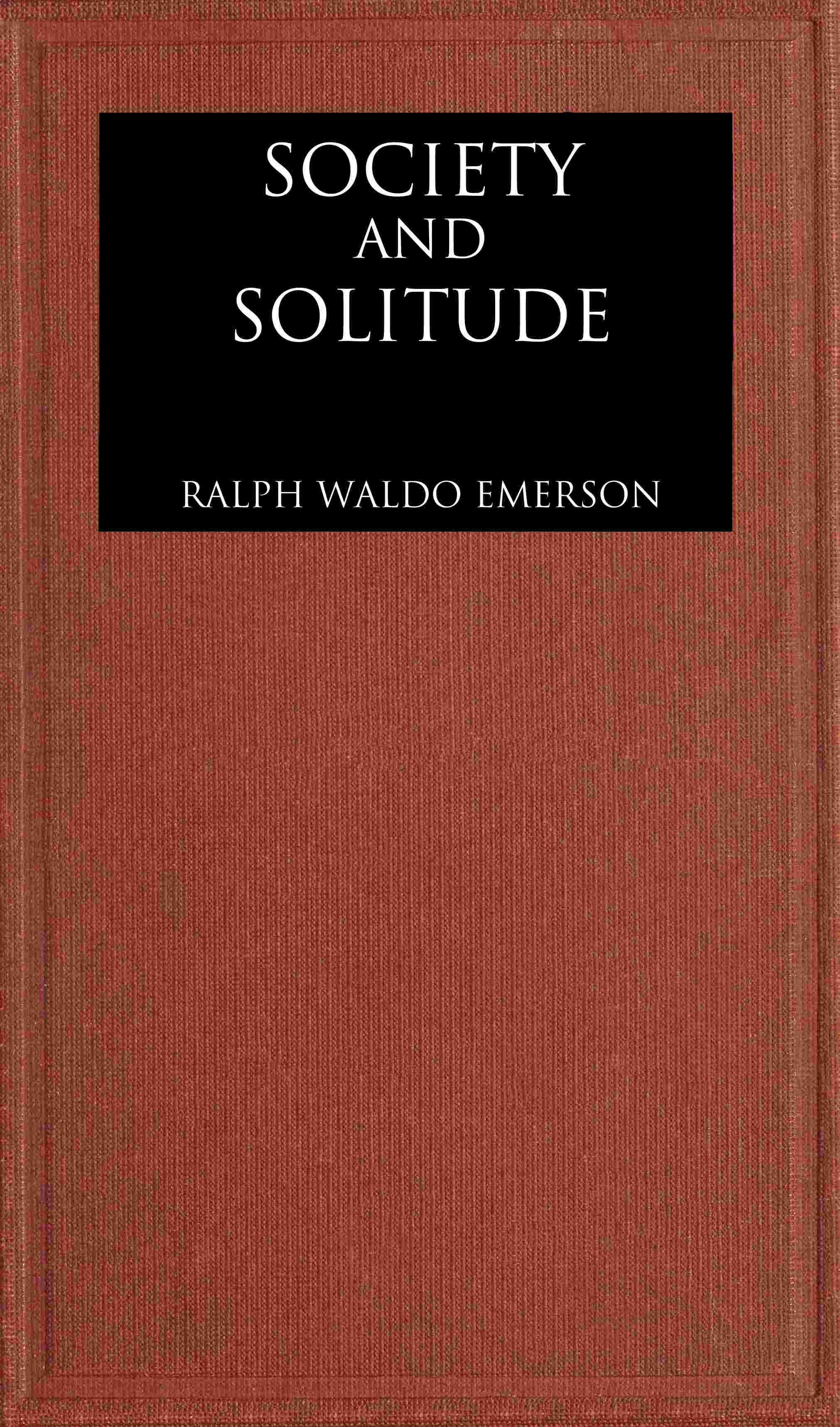《Society and solitude: Twelve chapters》封面,Ralph Waldo Emerson 著