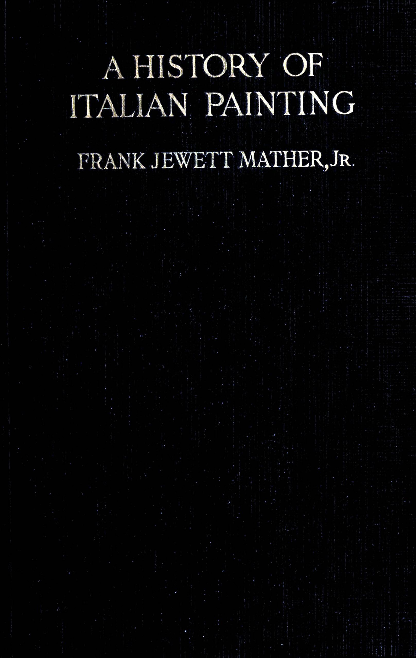 Copertina di A history of Italian painting, di Frank Jewett Mather