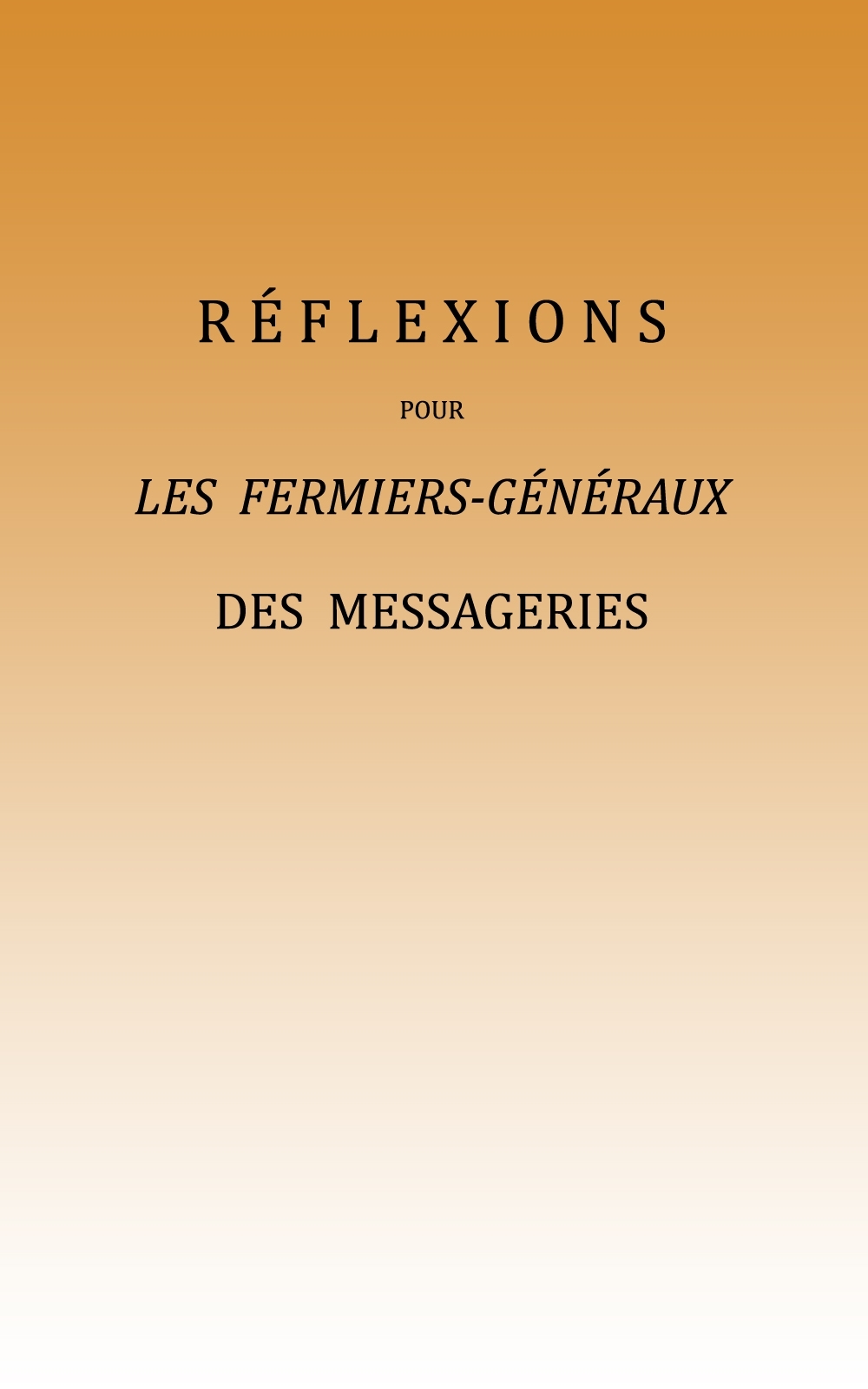 Capa de Réflexions pour les fermiers-généraux des messageries, de Anonymous