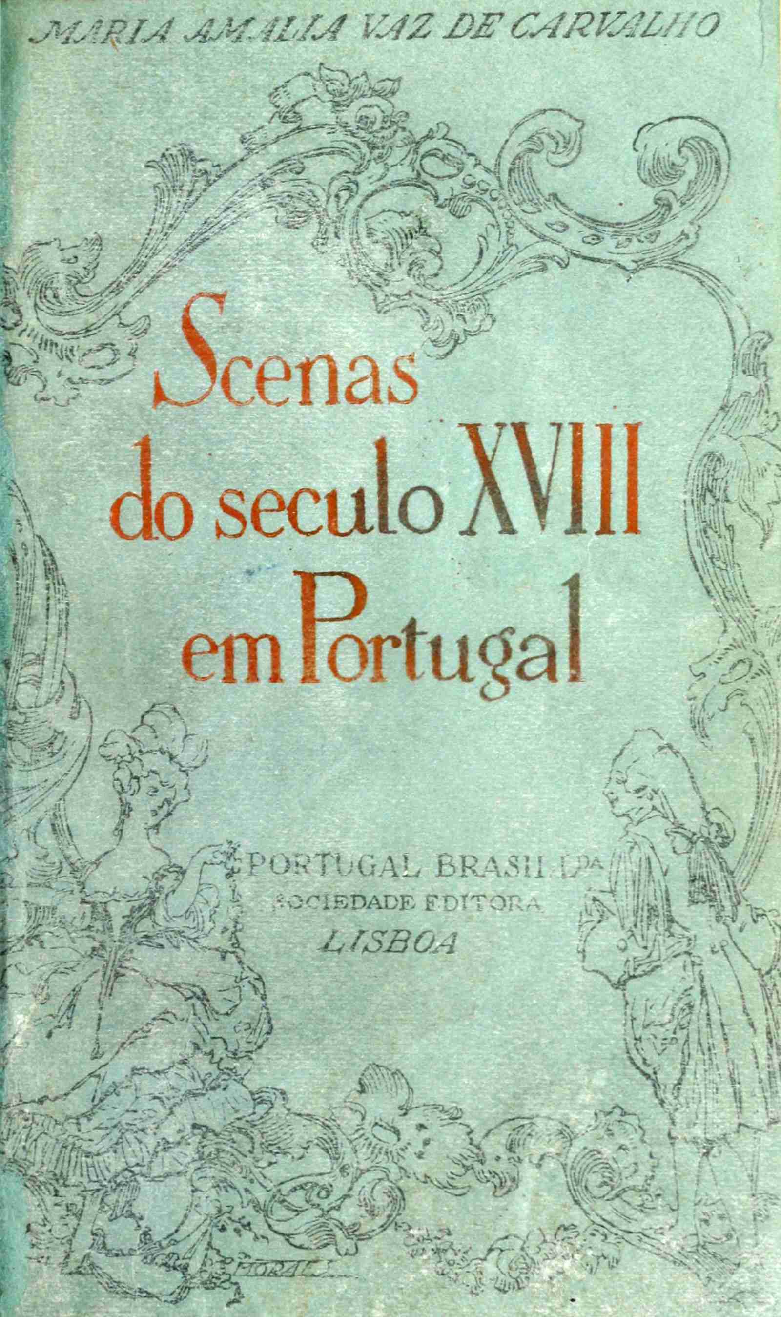 Couverture de Scenas do século XVIII em Portugal par Maria Amalia Vaz de Carvalho