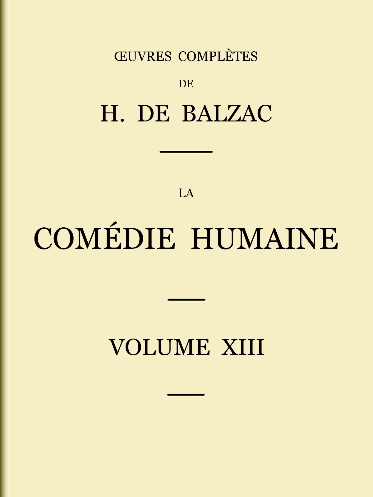 Cover of La Comédie humaine - Volume 13. Scènes de la vie militaire et Scènes de la vie de campagne by Honoré de Balzac