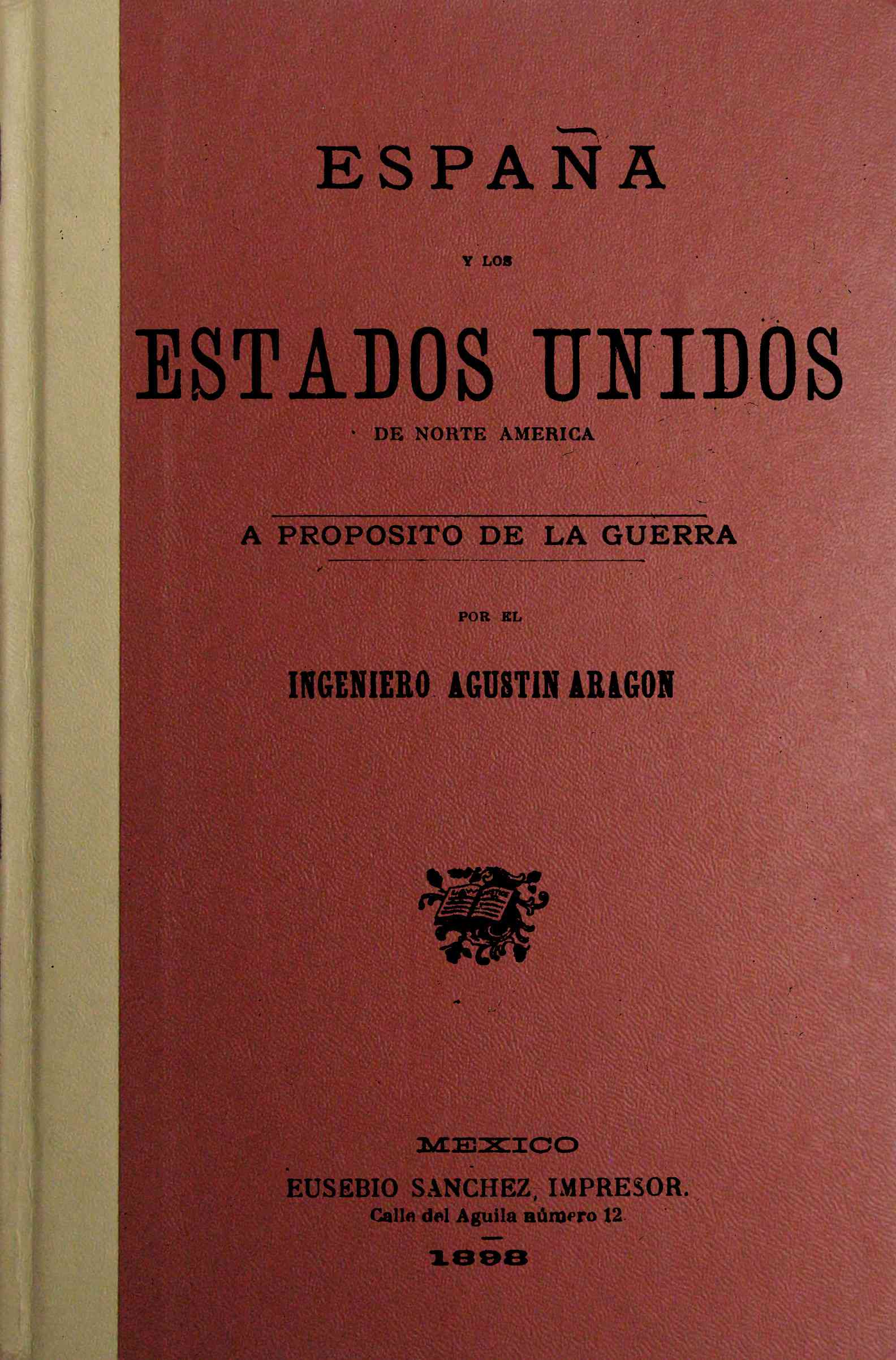 Cover of España y los Estados Unidos de Norte América by Agustín Aragón