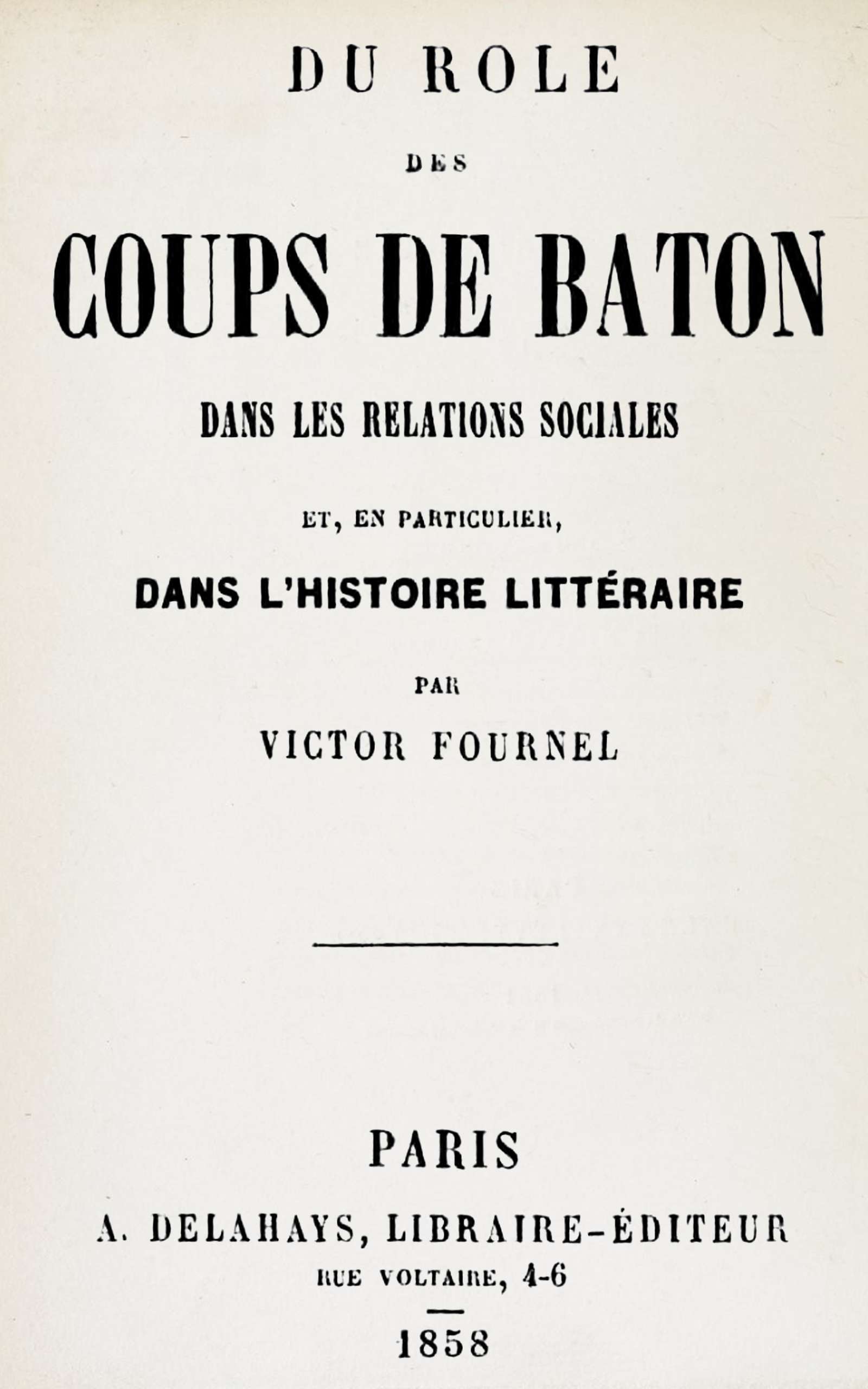 Copertina di Du rôle des coups de bâton dans les relations sociales et, en particulier, dans l'histoire littéraire, di Victor Fournel