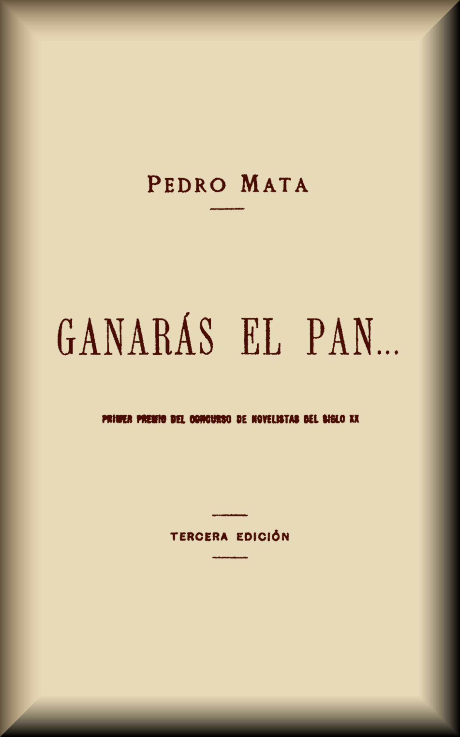 Portada de Ganarás el pan..., de Pedro Mata