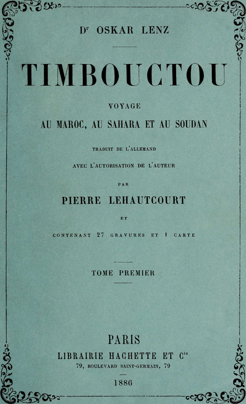 Portada de Timbouctou, voyage au Maroc au Sahara et au Soudan, Tome 1 (de 2), de Oskar Lenz