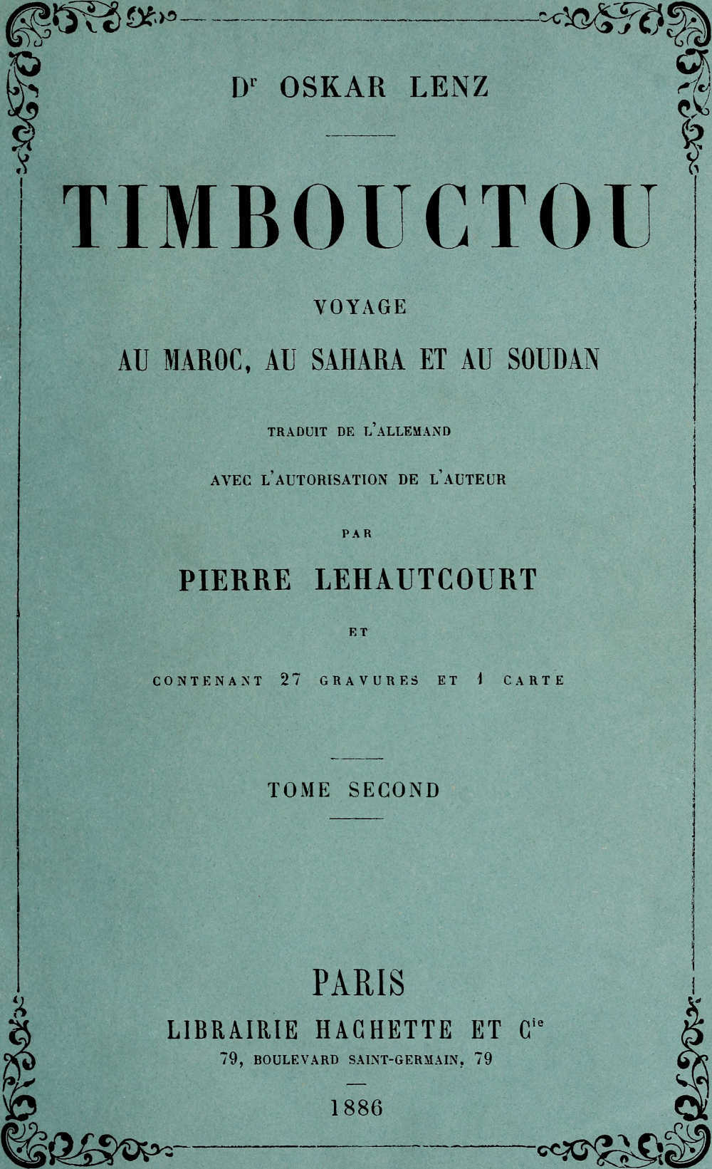 Copertina di Timbouctou, voyage au Maroc au Sahara et au Soudan, Tome 2 (de 2), di Oskar Lenz