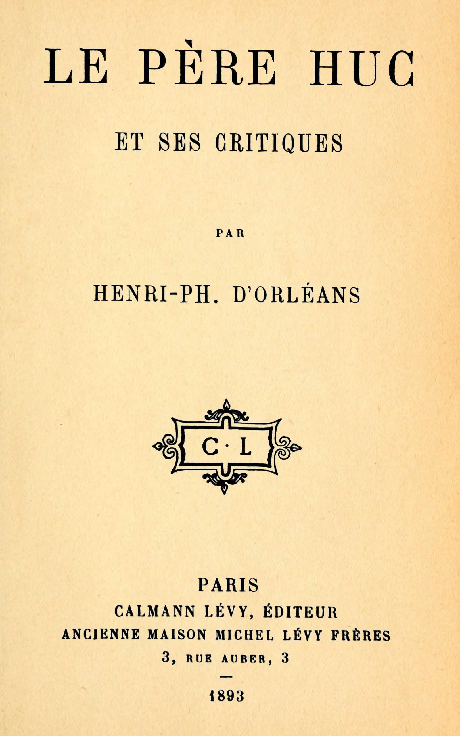 Portada de Le père Huc et ses critiques, de Prince Henri d' Orléans