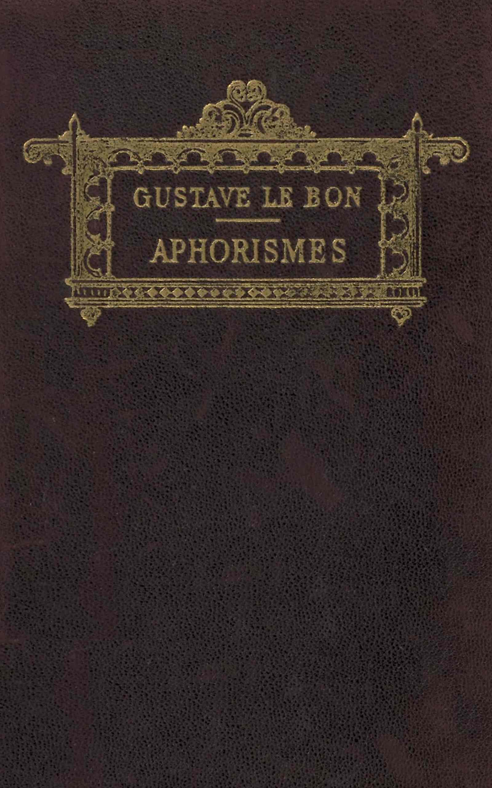 Copertina di Aphorismes du temps présent, di Gustave Le Bon