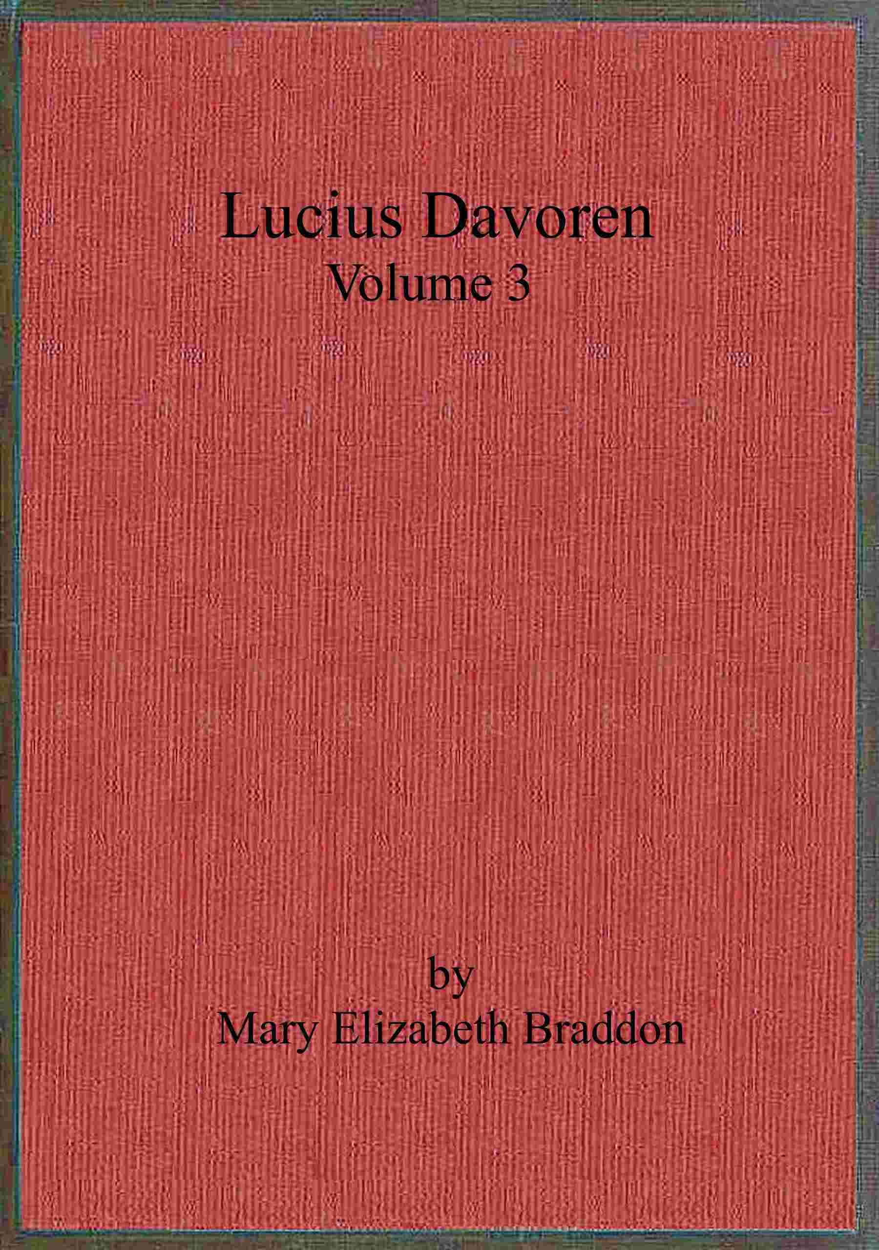 Couverture de Lucius Davoren; or, Publicans and sinners, vol. 3 par M. E. Braddon