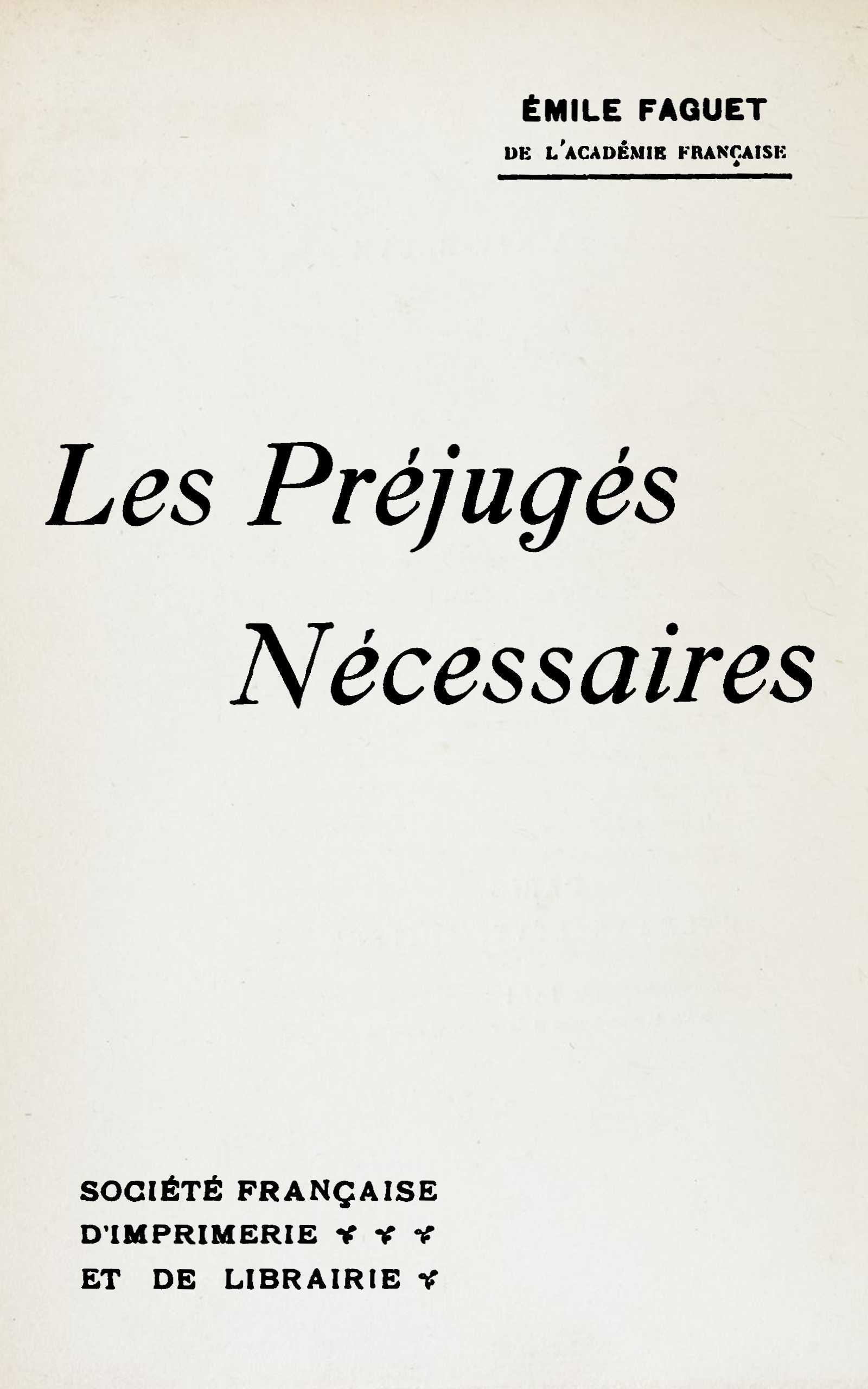 Operculum “Les préjugés nécessaires”, auctore Émile Faguet