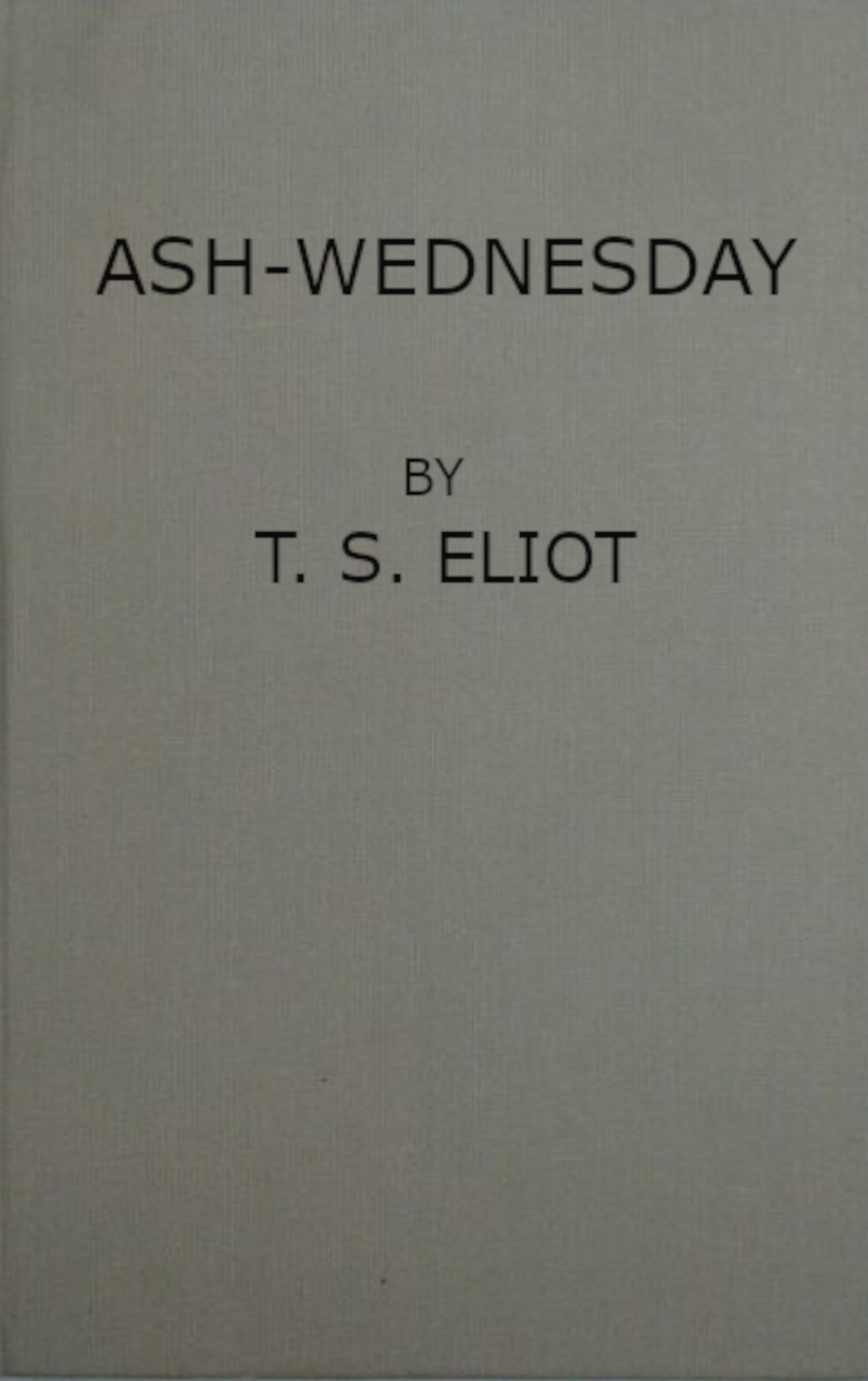 Cover of Ash-Wednesday by T. S. Eliot