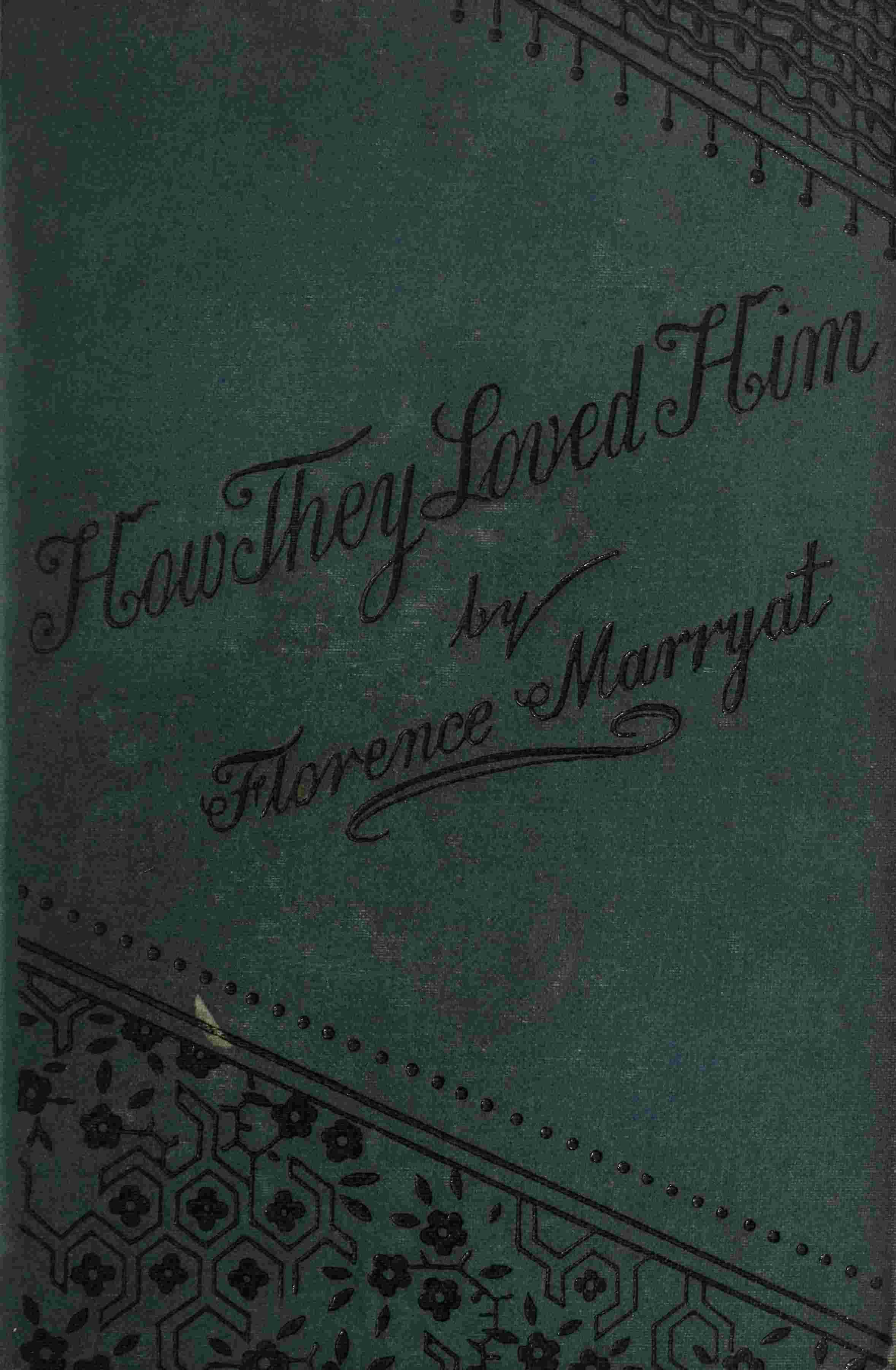 Portada de How they loved him, Vol. 1 (of 3), de Florence Marryat