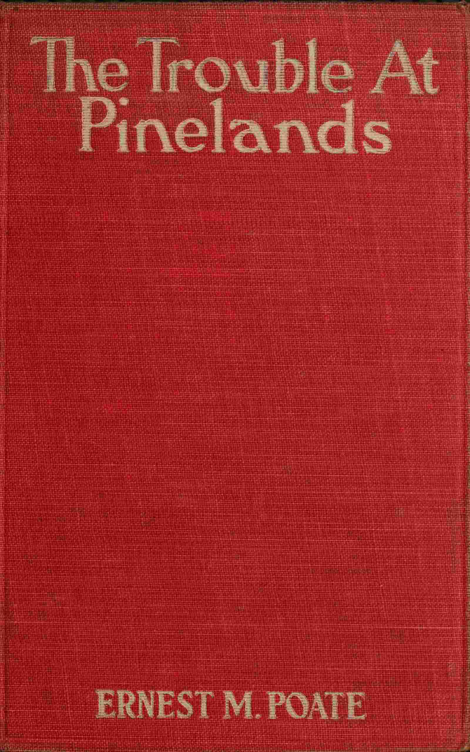 Portada de The trouble at Pinelands, de Ernest M. Poate