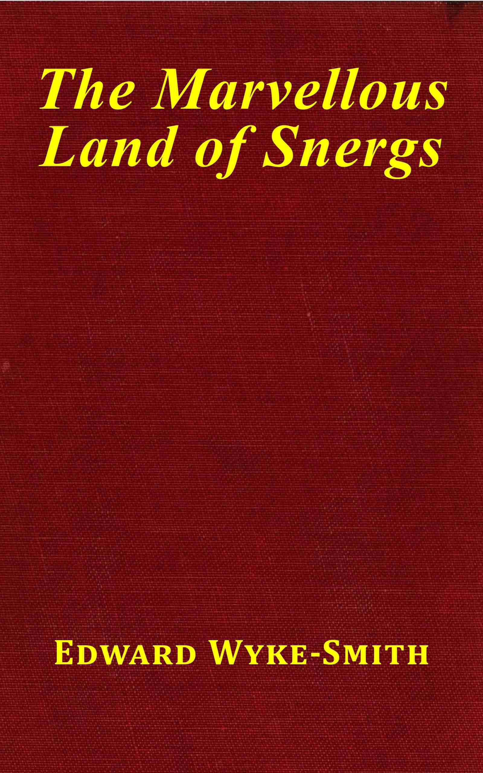 Cover of The marvellous land of Snergs by E. A. Wyke-Smith