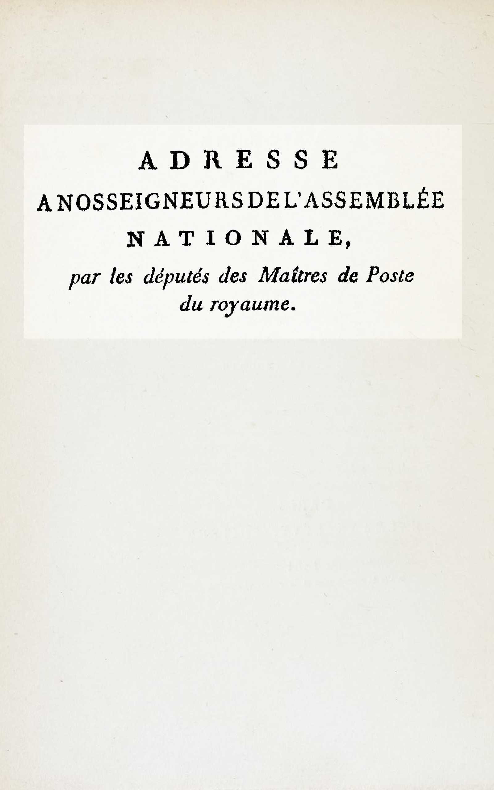 Copertina di Adresse à nos seigneurs de l'Assemblée nationale, par les députés des maîtres de poste du royaume, di Alexis Gensoul; maître de poste Dotézac; maître de poste d'Angers Drely