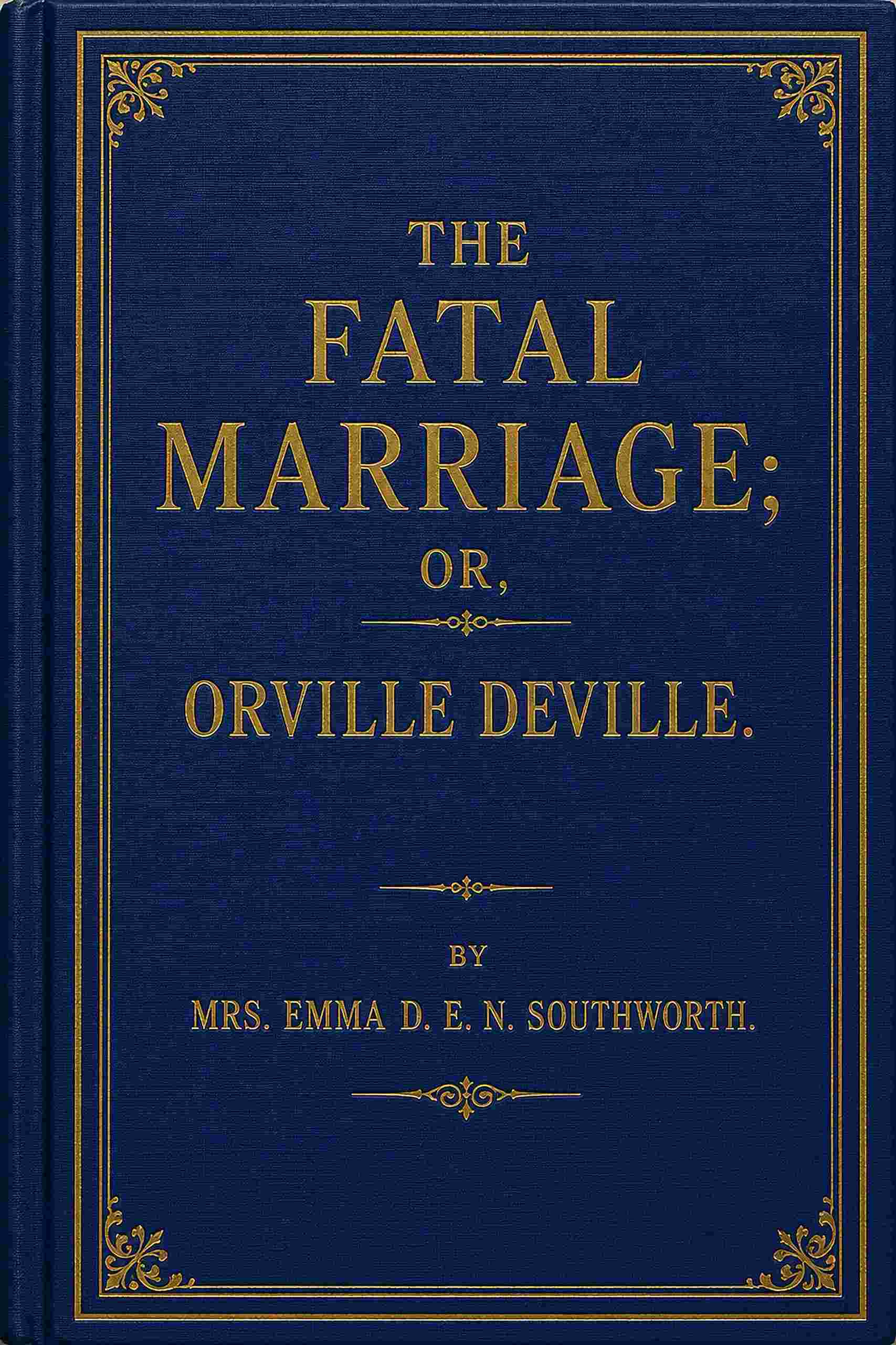 Copertina di The fatal marriage, di Emma Dorothy Eliza Nevitte Southworth