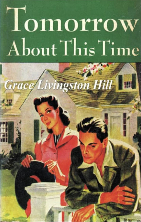 Cover of Tomorrow about this time by Grace Livingston Hill