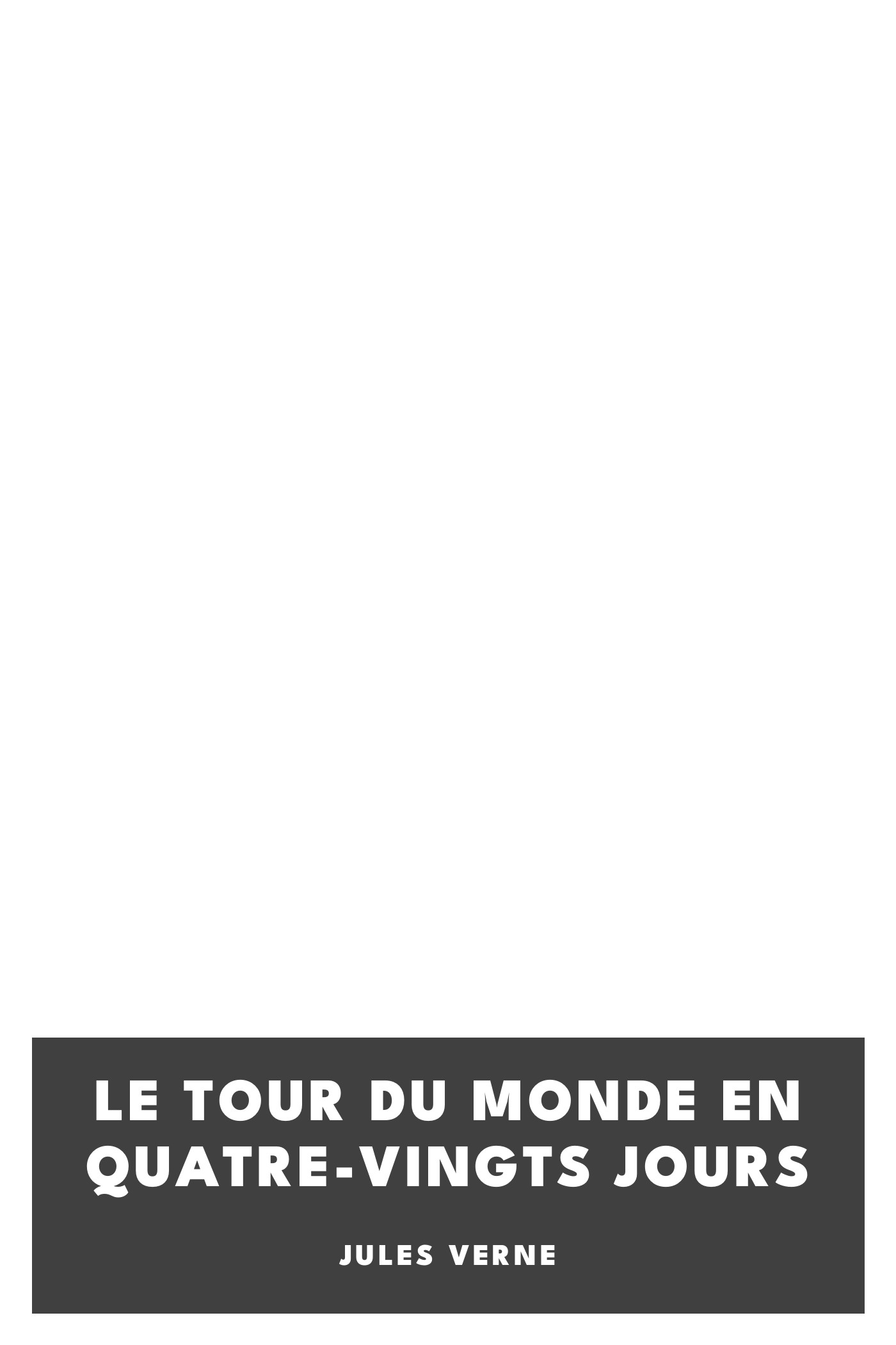 Cover of Le tour du monde en quatre-vingts jours by Jules Verne
