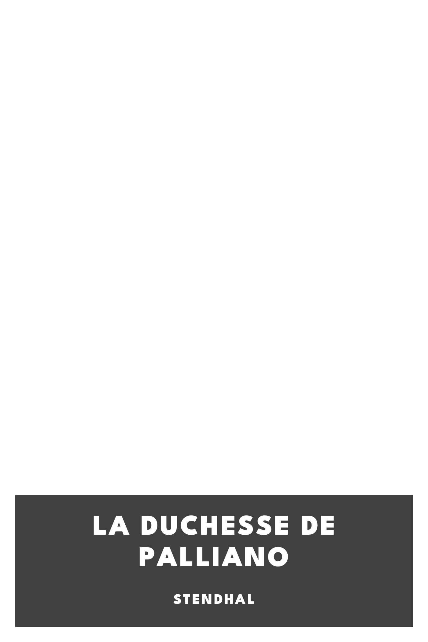 Operculum “La Duchesse De Palliano”, auctore Stendhal
