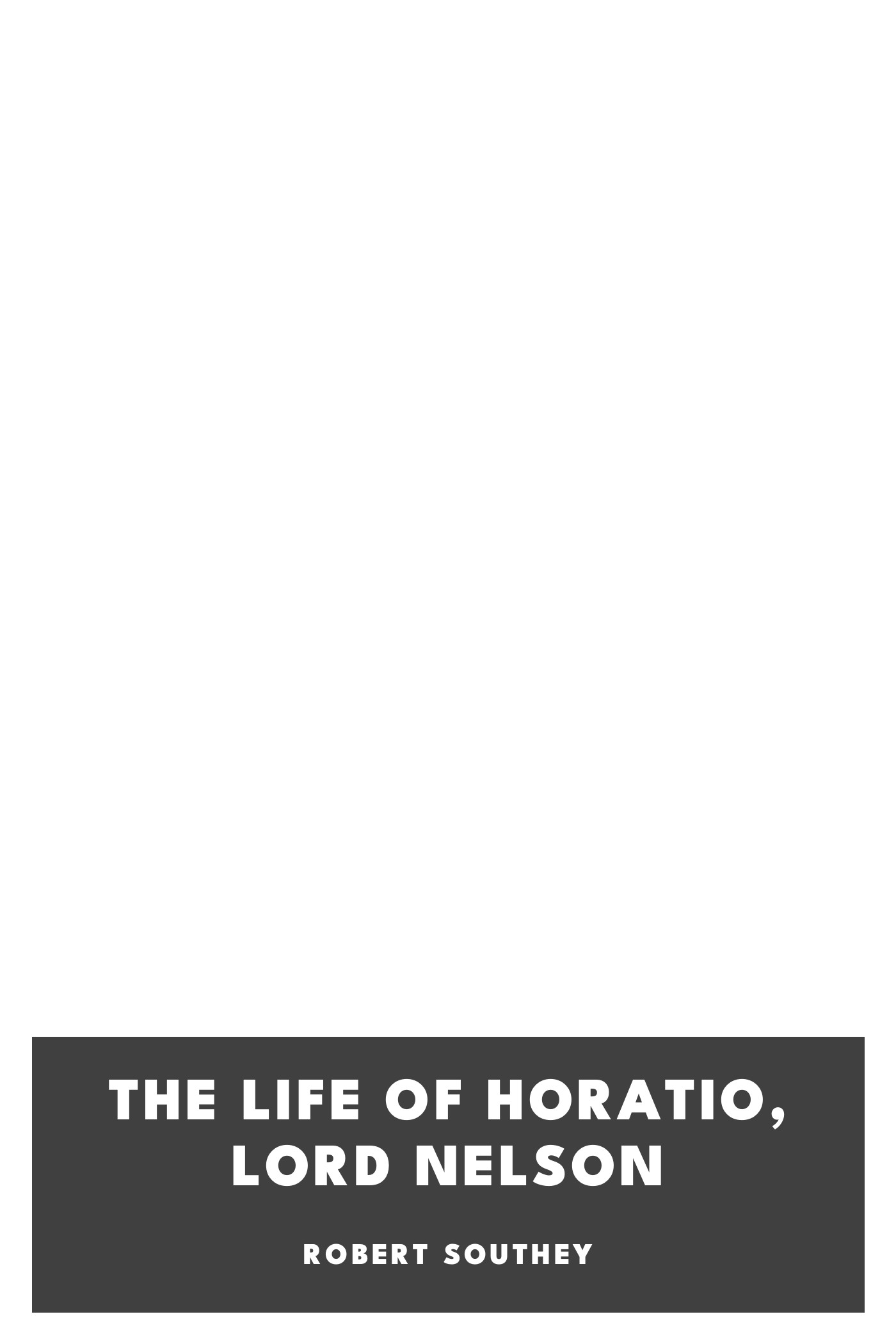 Portada de The Life of Horatio, Lord Nelson, de Robert Southey