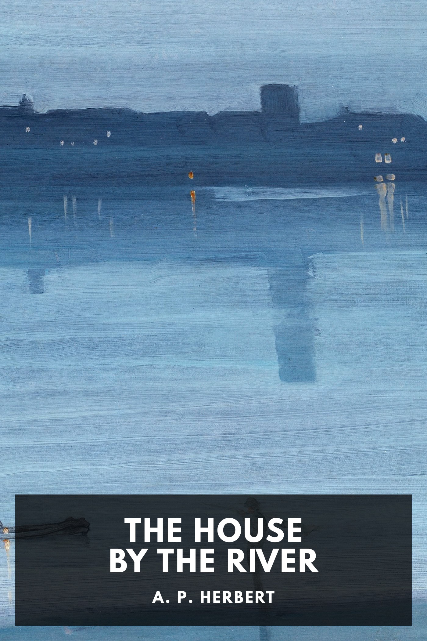 《The House by the River》封面,A. P. Herbert 著
