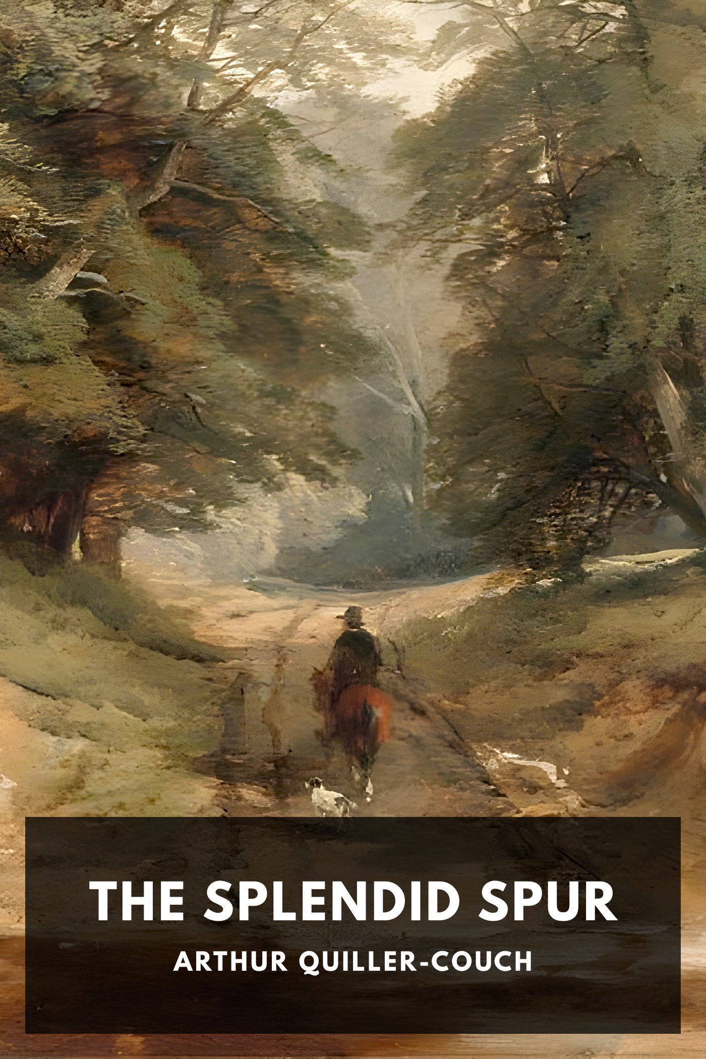 Cover of The Splendid Spur by Arthur Quiller-Couch