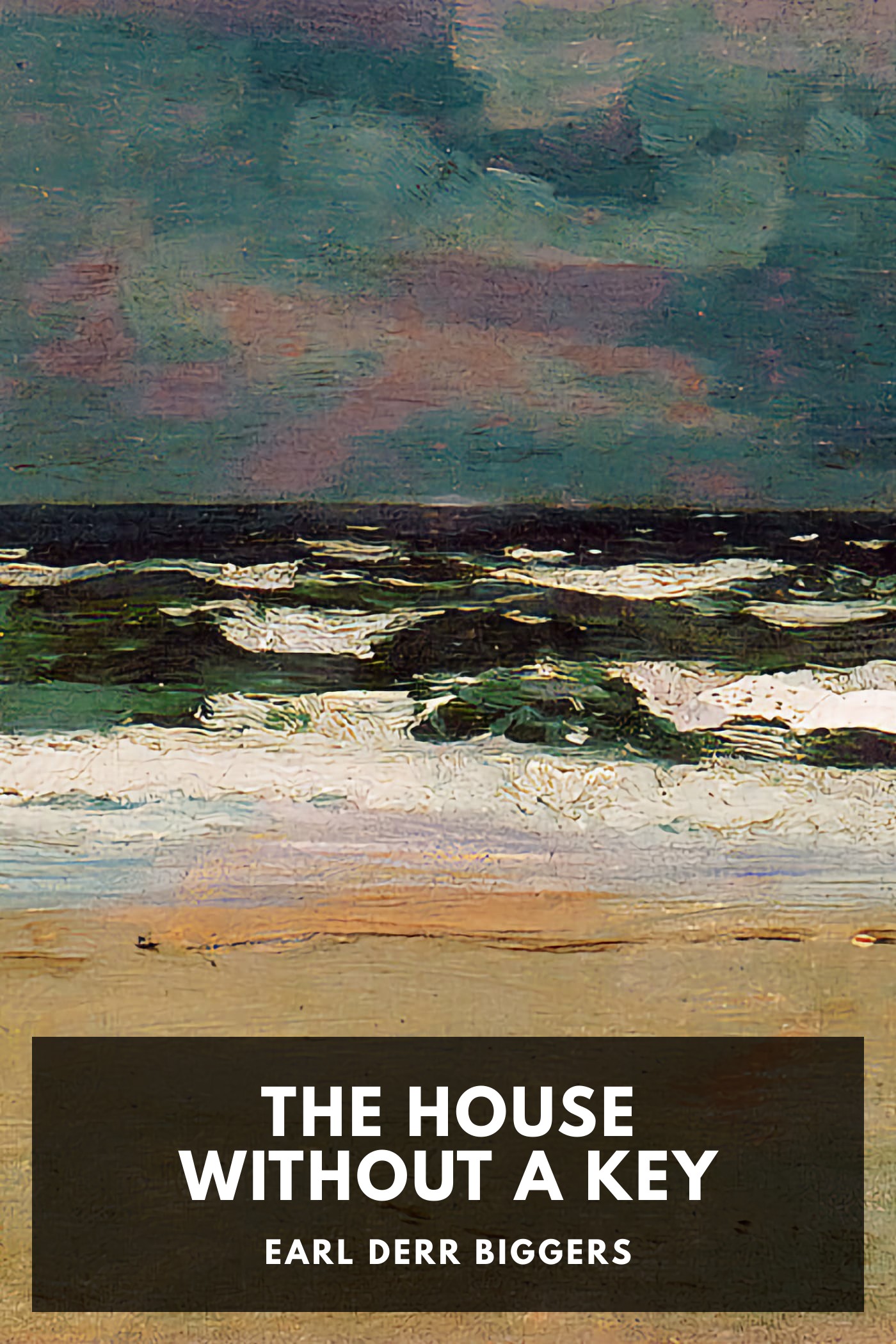 Cover of The House Without a Key by Earl Derr Biggers