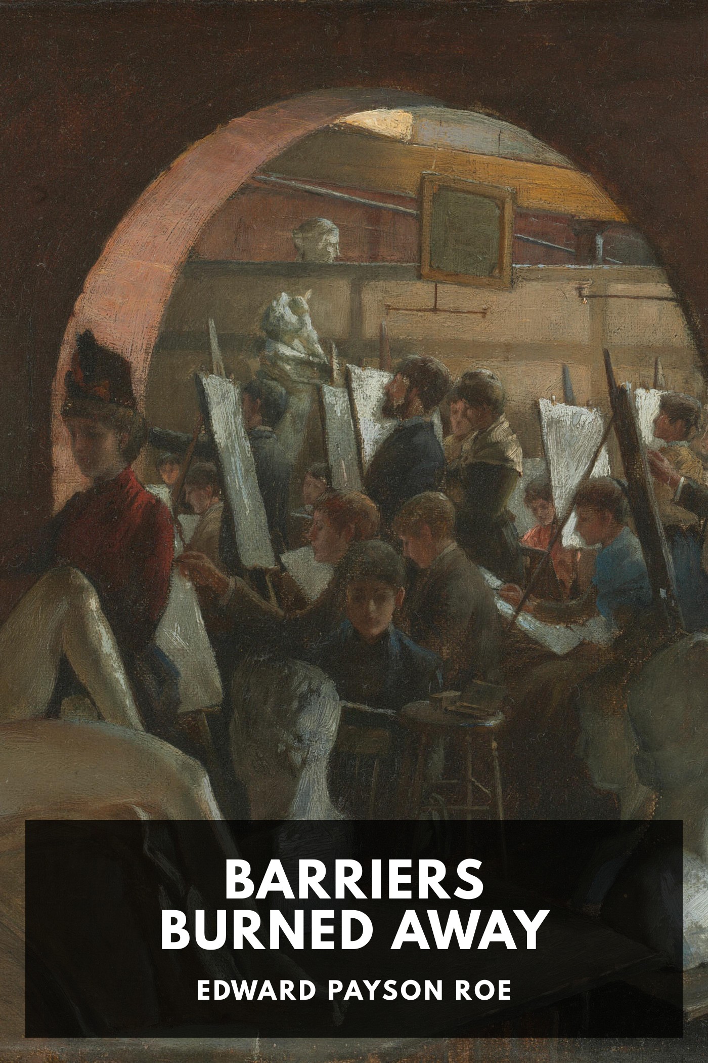 Portada de Barriers Burned Away, de Edward Payson Roe