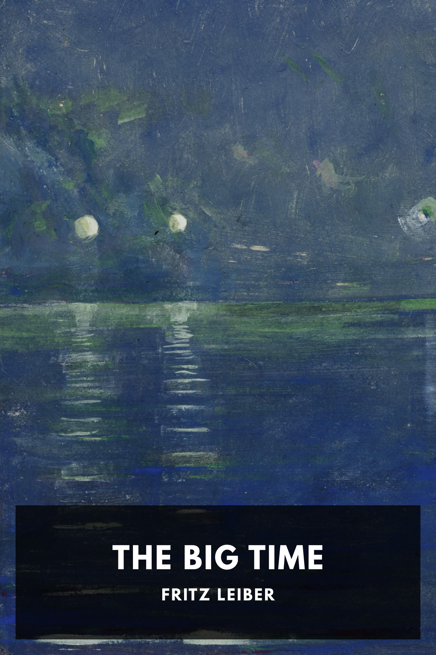 Cover of The Big Time by Fritz Leiber