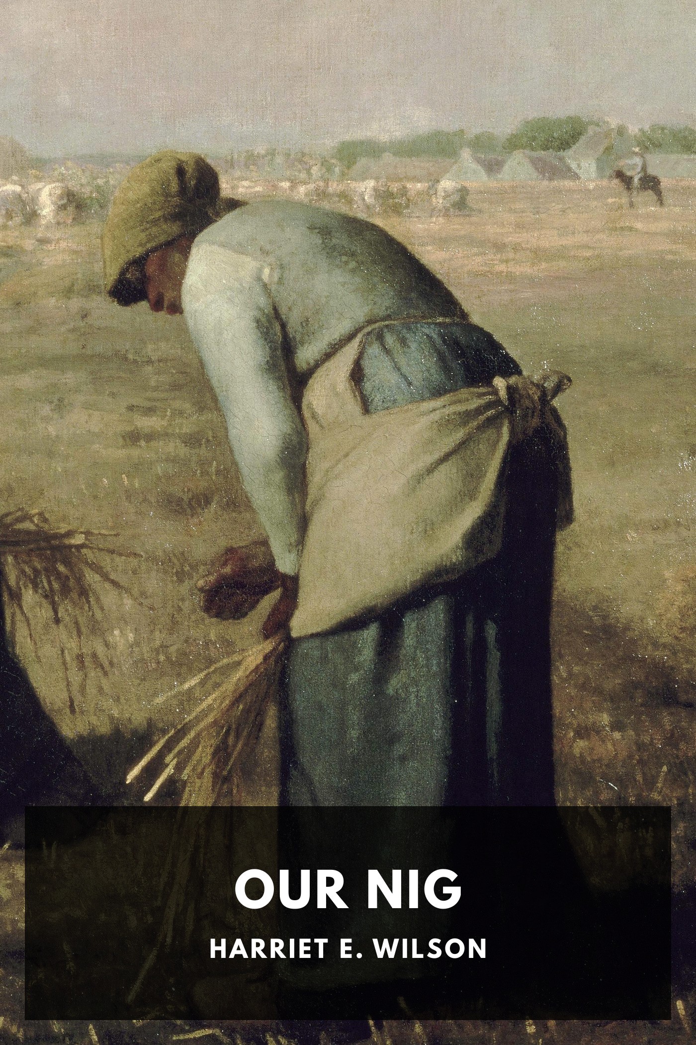Couverture de Our Nig par Harriet E. Wilson