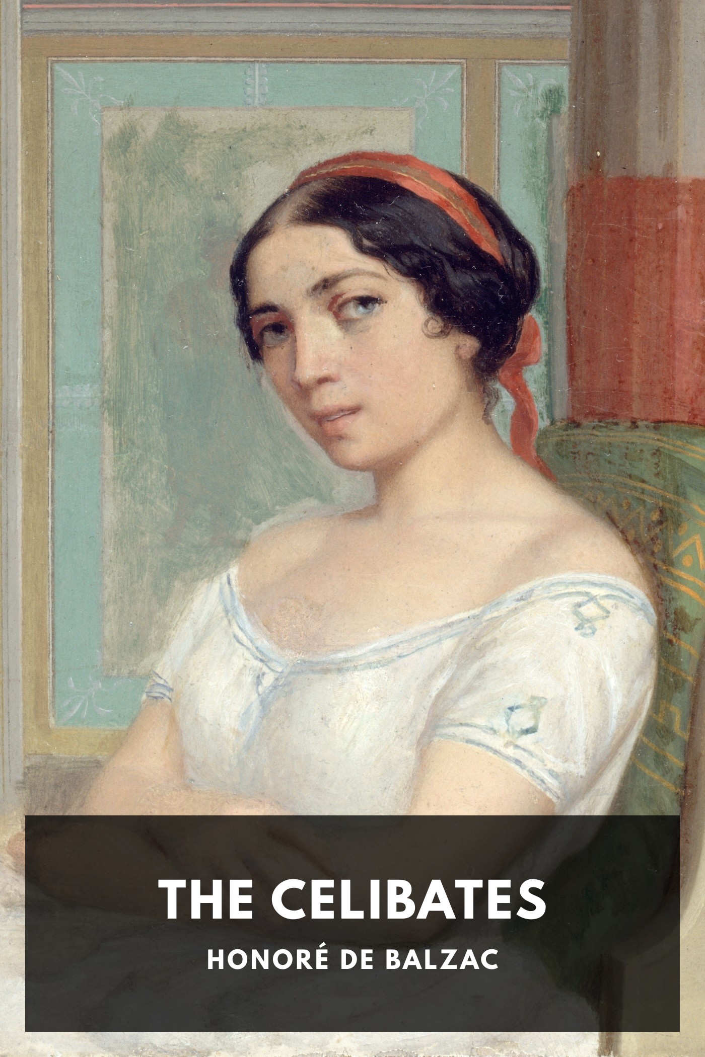 Cover of The Celibates by Honoré de Balzac