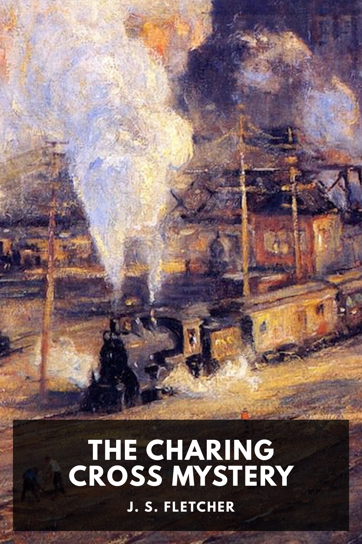 Couverture de The Charing Cross Mystery par J. S. Fletcher