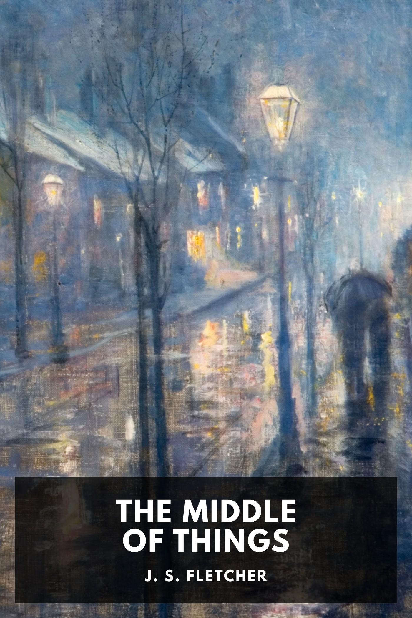 Couverture de The Middle of Things par J. S. Fletcher