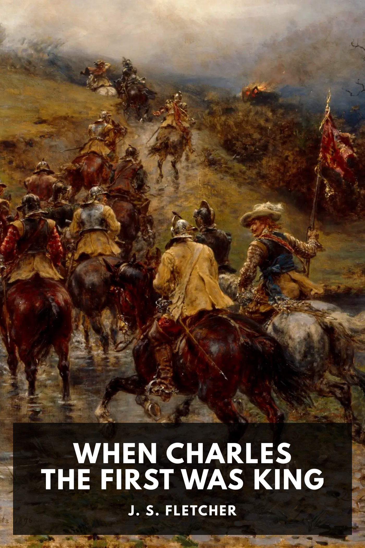 Cover of When Charles the First Was King by J. S. Fletcher