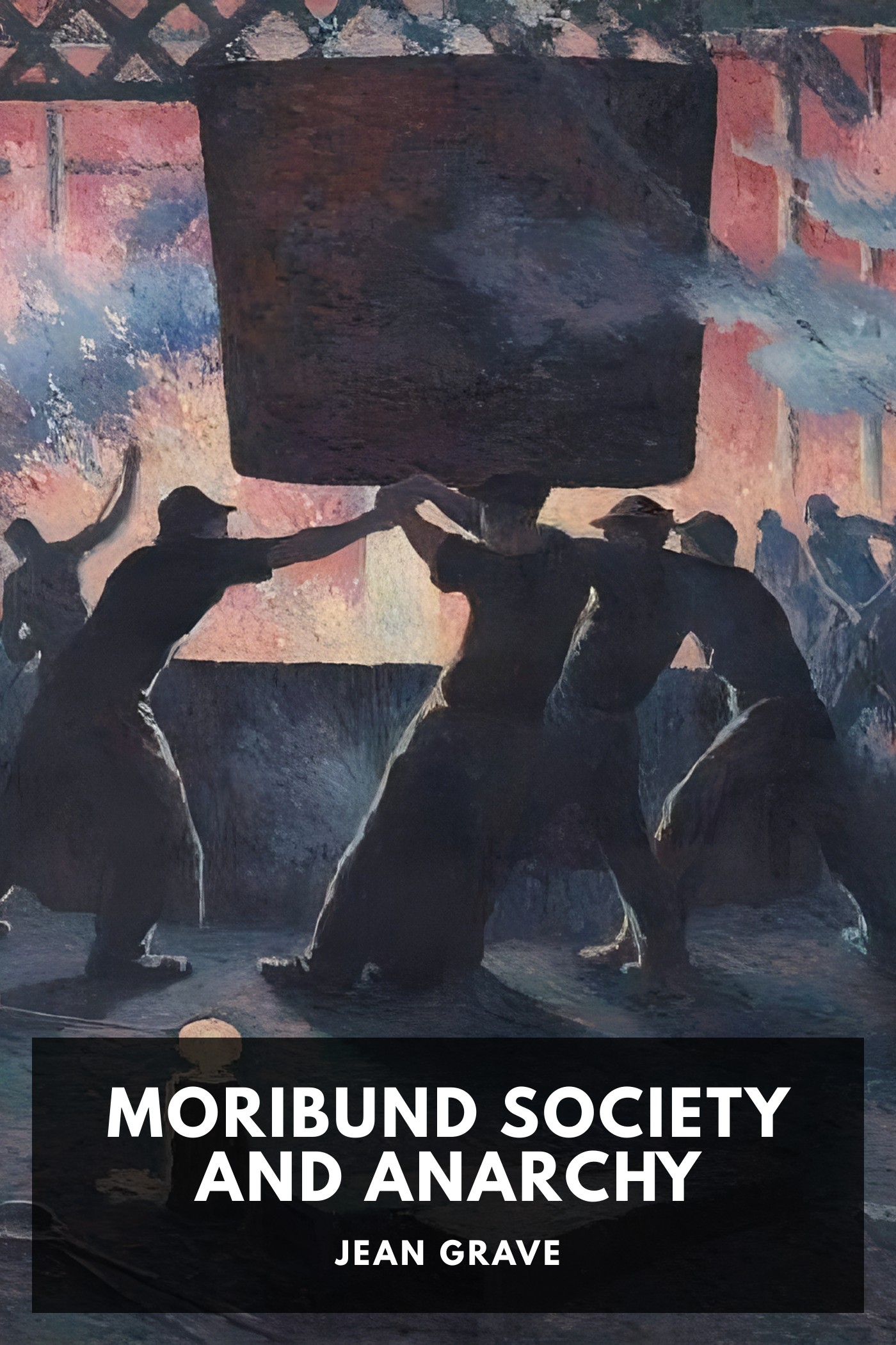 《Moribund Society and Anarchy》封面,Jean Grave 著
