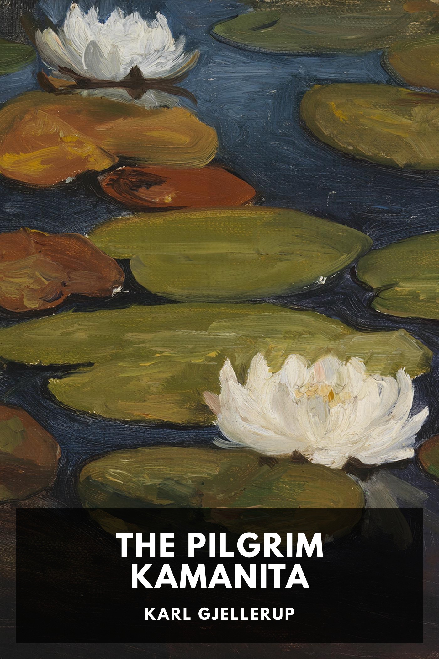 《The Pilgrim Kamanita》封面,Karl Gjellerup 著