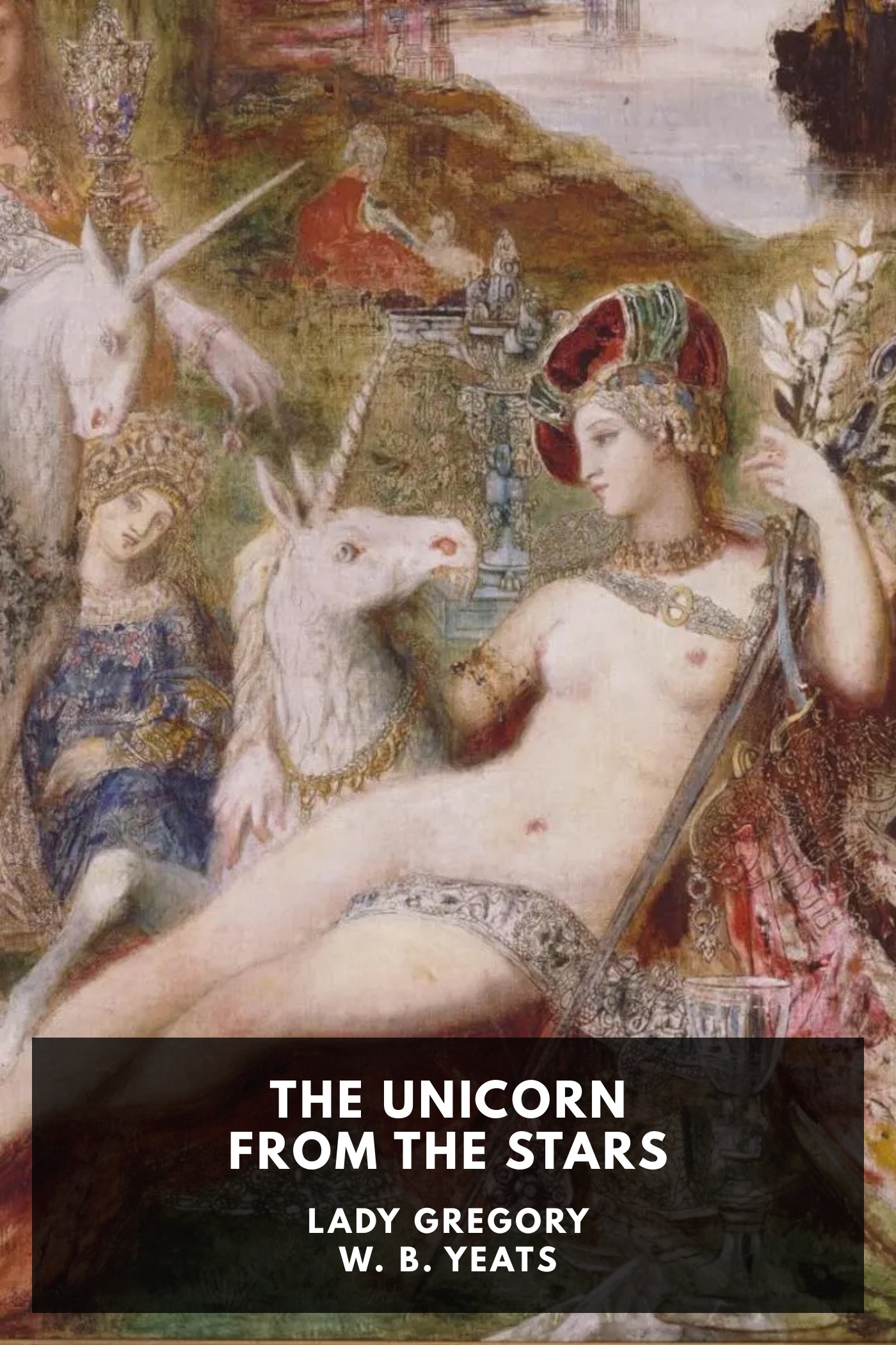 Cover of The Unicorn from the Stars by Lady Gregory; W. B. Yeats