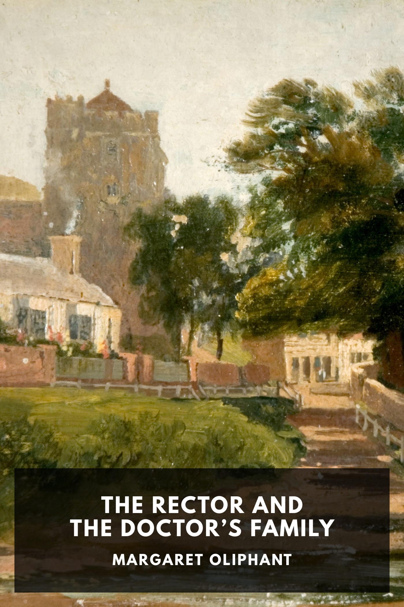 Cover of The Rector and The Doctor’s Family by Margaret Oliphant