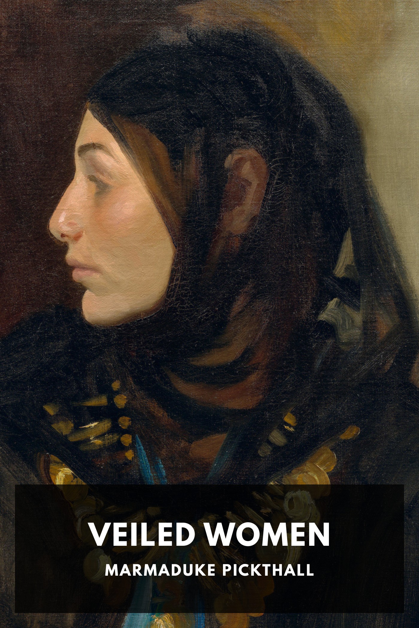 Portada de Veiled Women, de Marmaduke Pickthall