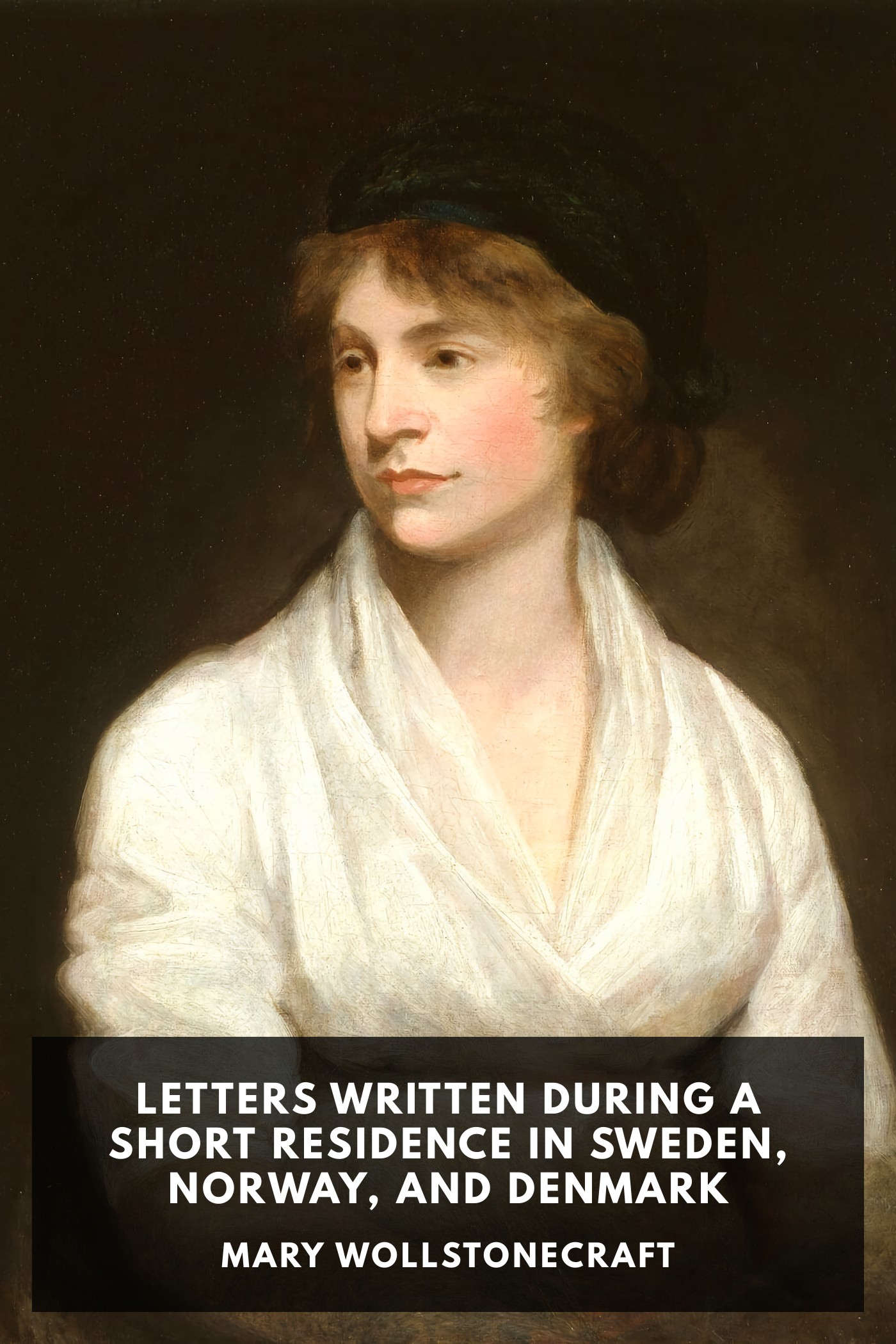 Portada de Letters Written During a Short Residence in Sweden, Norway, and Denmark, de Mary Wollstonecraft