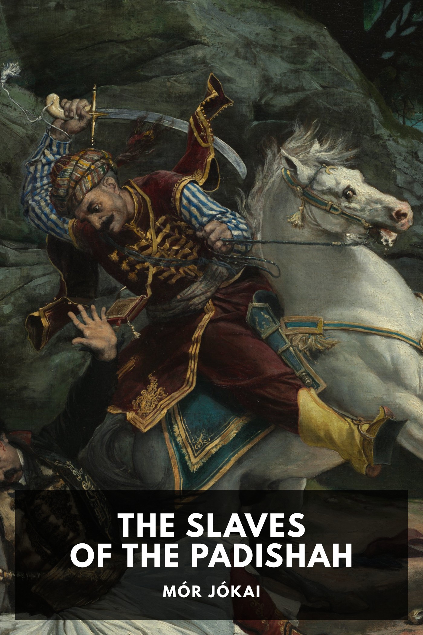 《The Slaves of the Padishah》封面,Mór Jókai 著