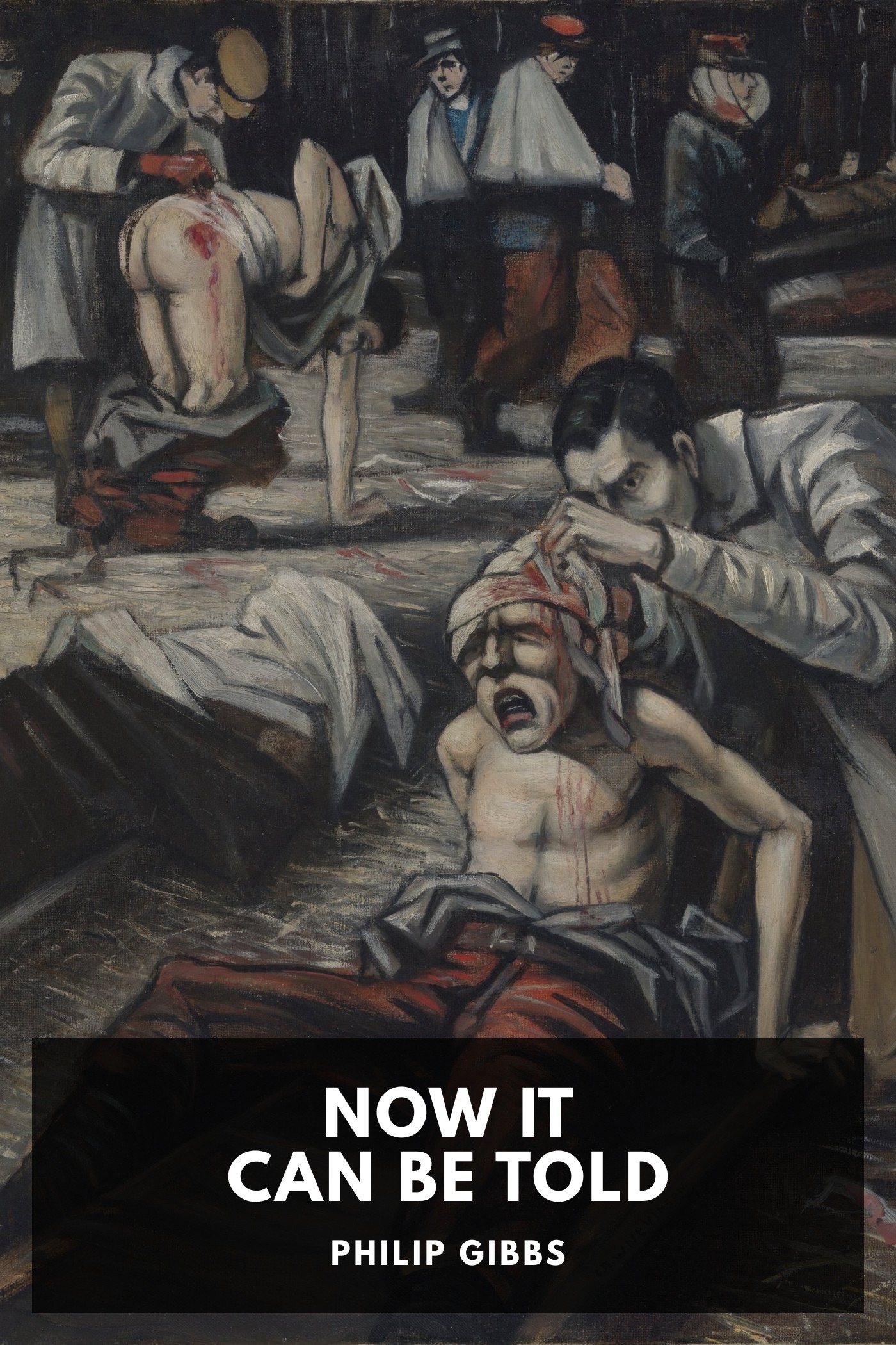 《Now It Can Be Told》封面,Philip Gibbs 著