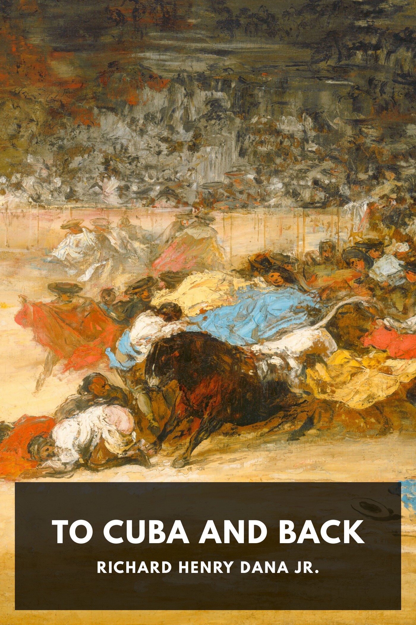 Couverture de To Cuba and Back par Richard Henry Dana Jr.