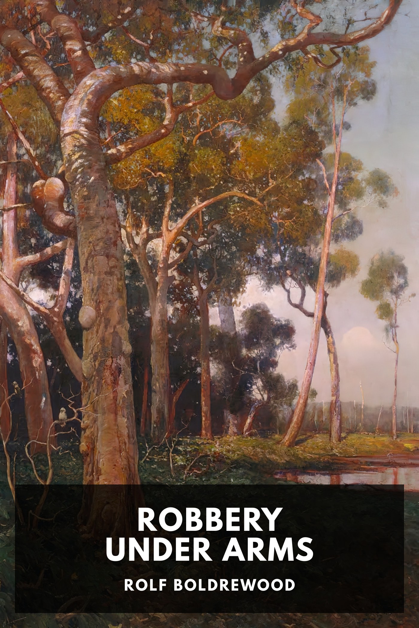 Portada de Robbery Under Arms, de Rolf Boldrewood